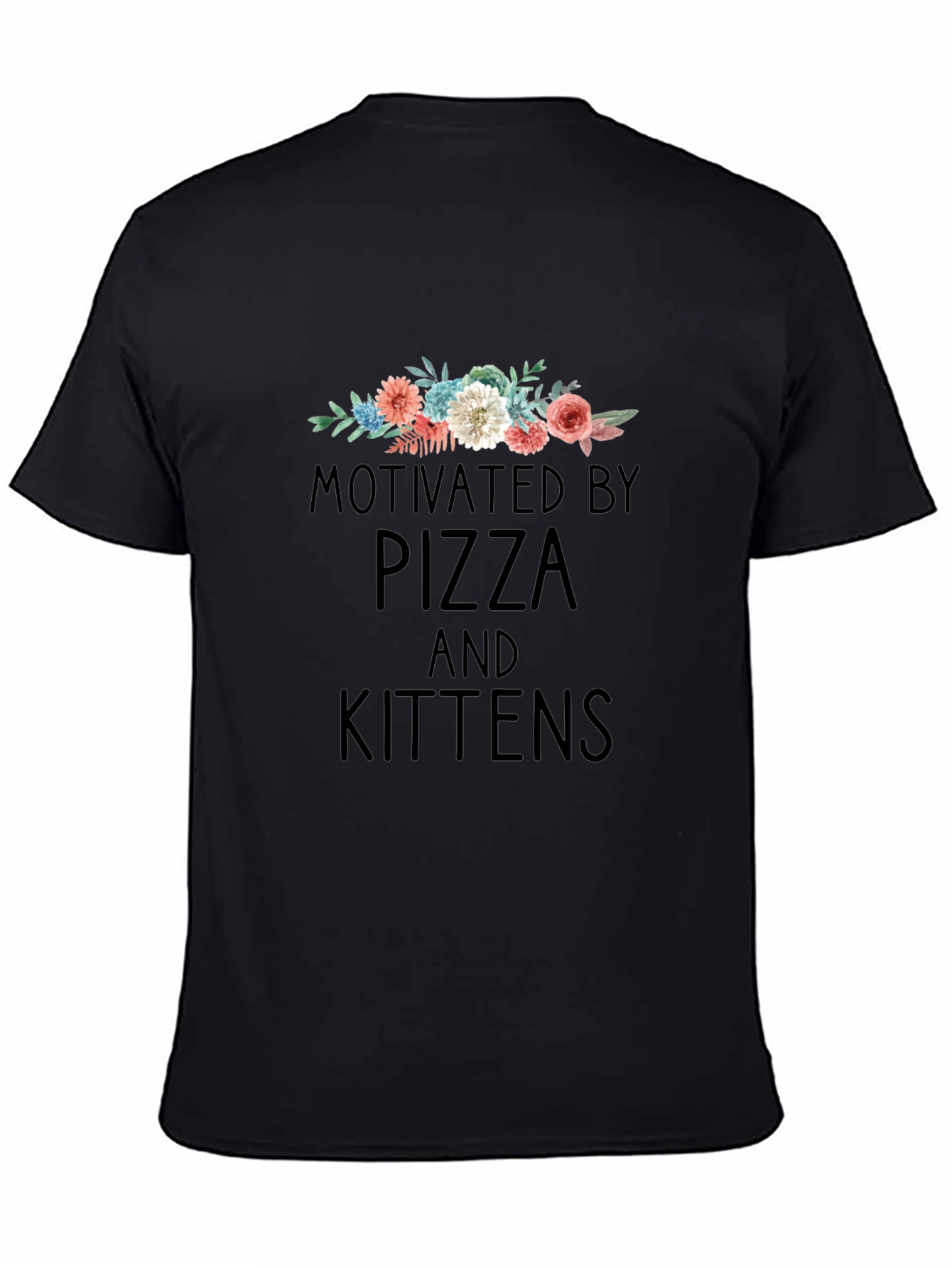 Motivated by Pizza and Kittens T-Shirt