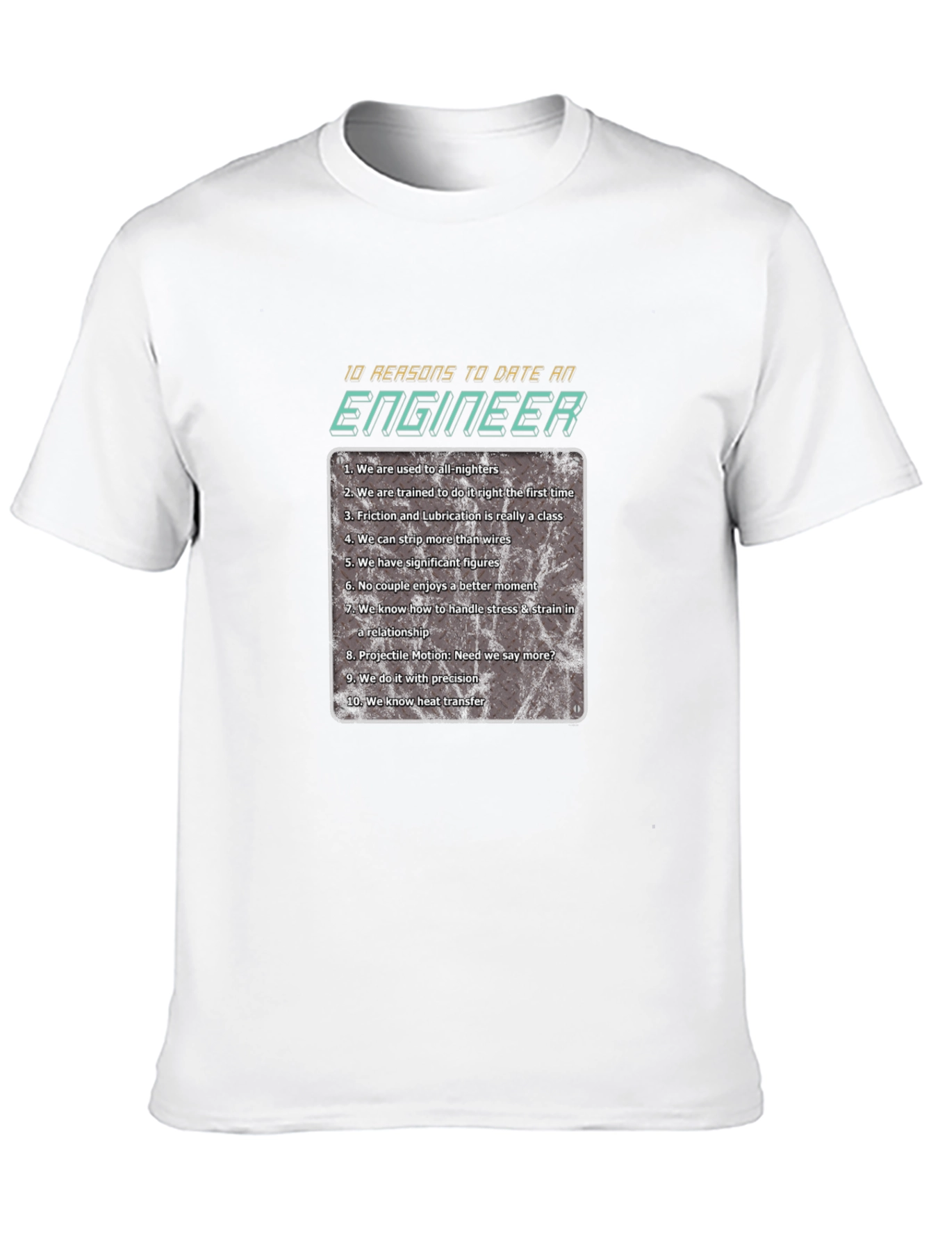 Date an Engineer T-Shirt - 10 Reasons Why