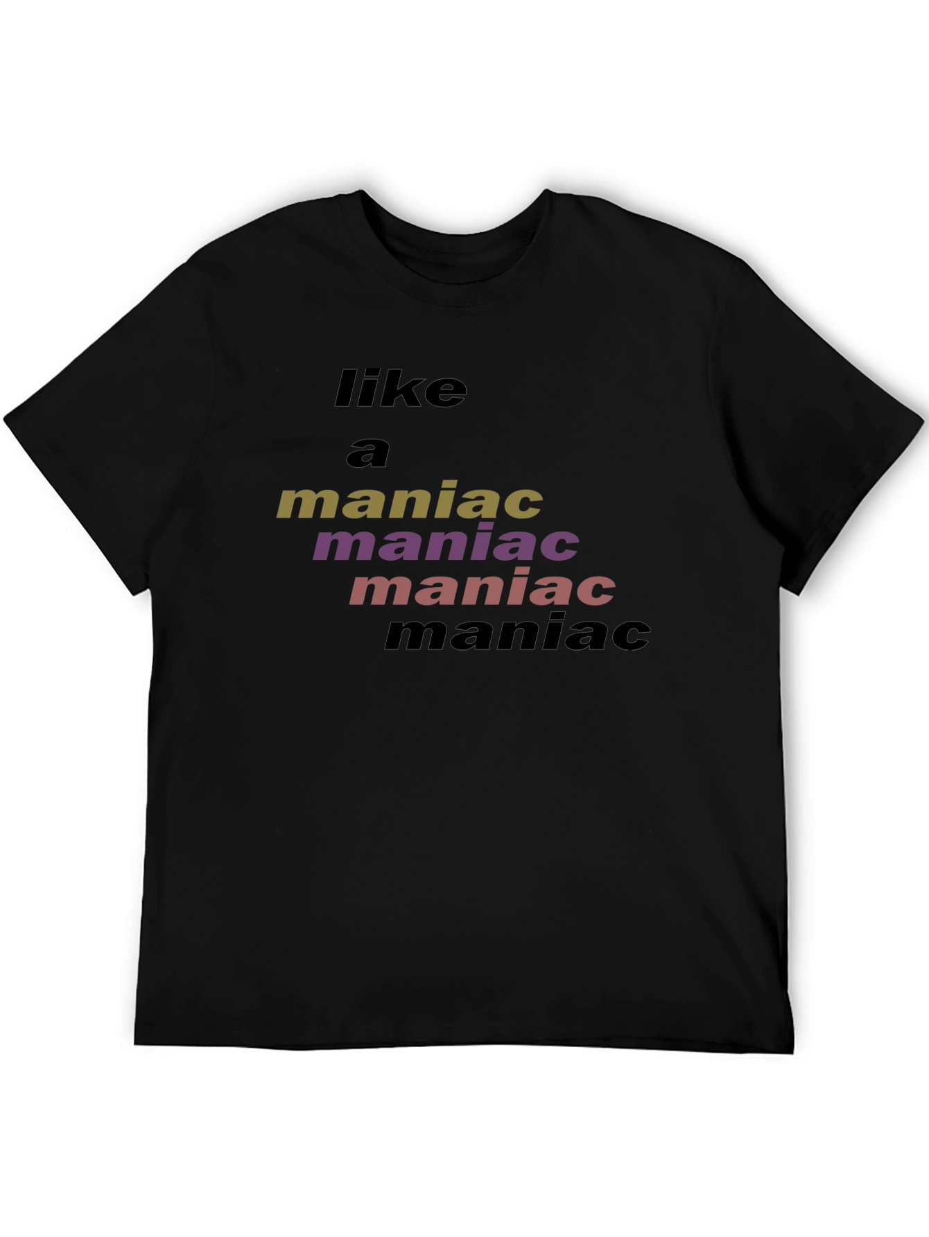 Like a Maniac Graphic Tee