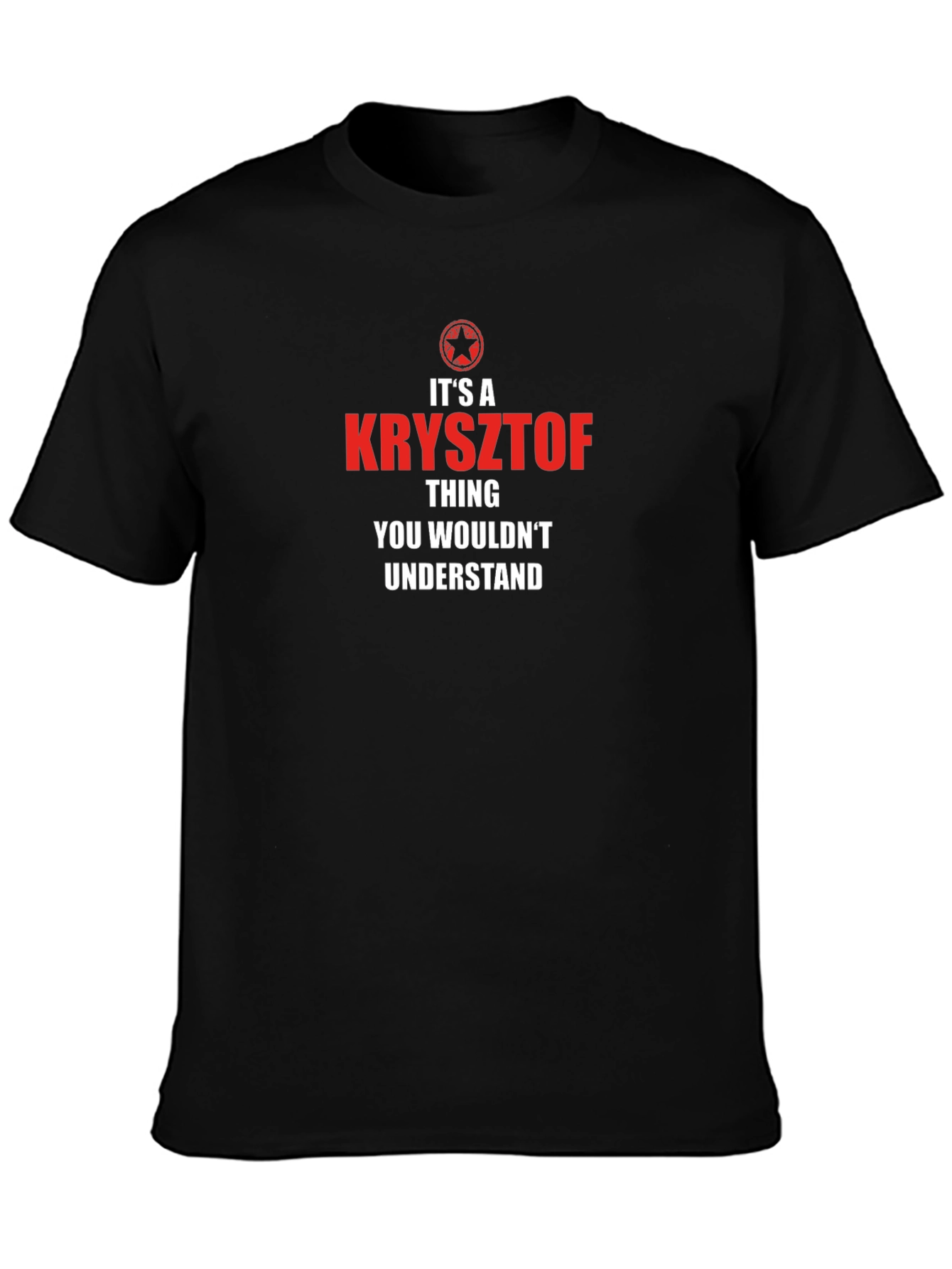 Krzysztof Thing T-Shirt - Unique Personalized Gift