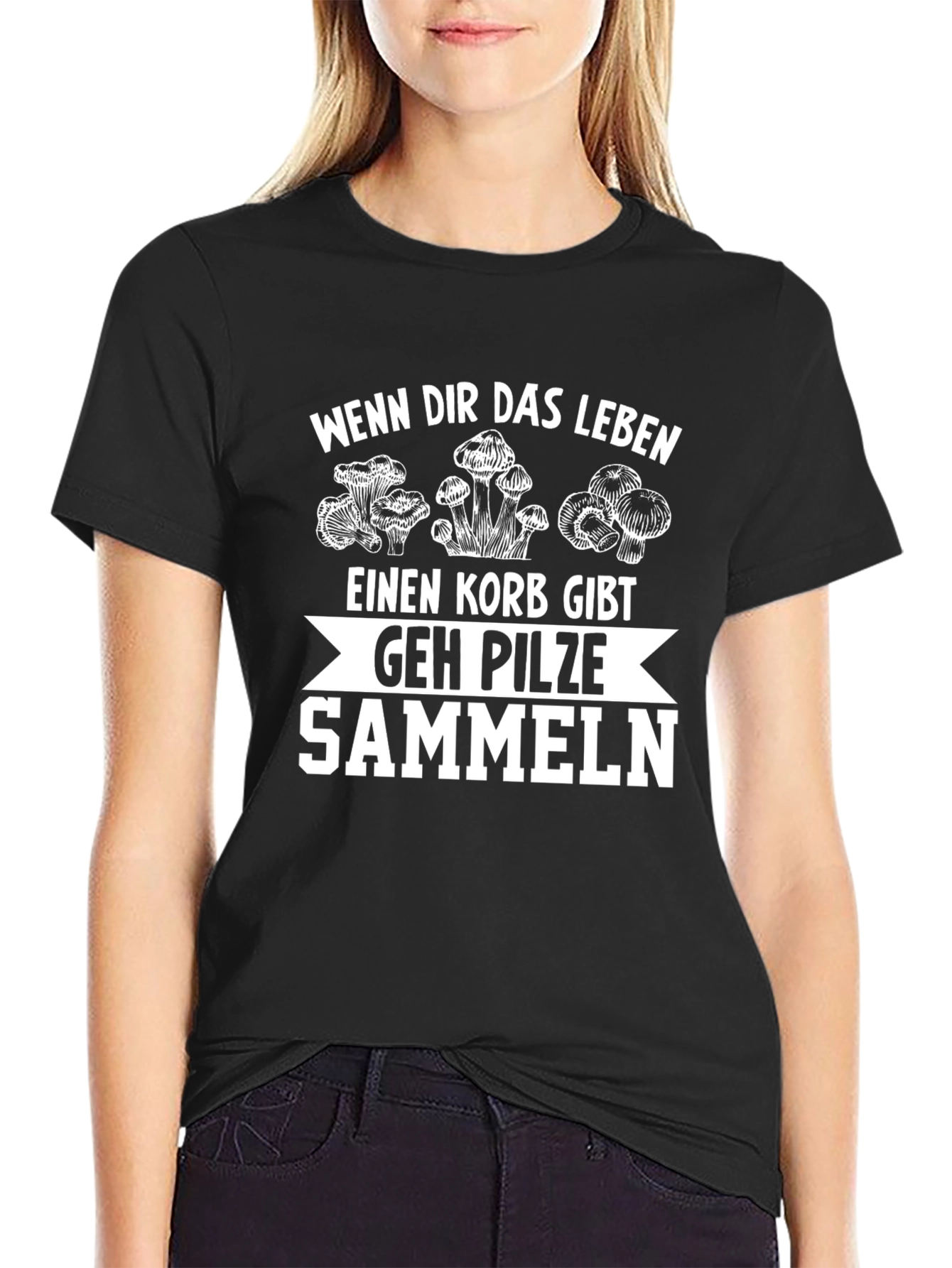 Mushroom Picking T-Shirt - Wenn Dir Das Leben...