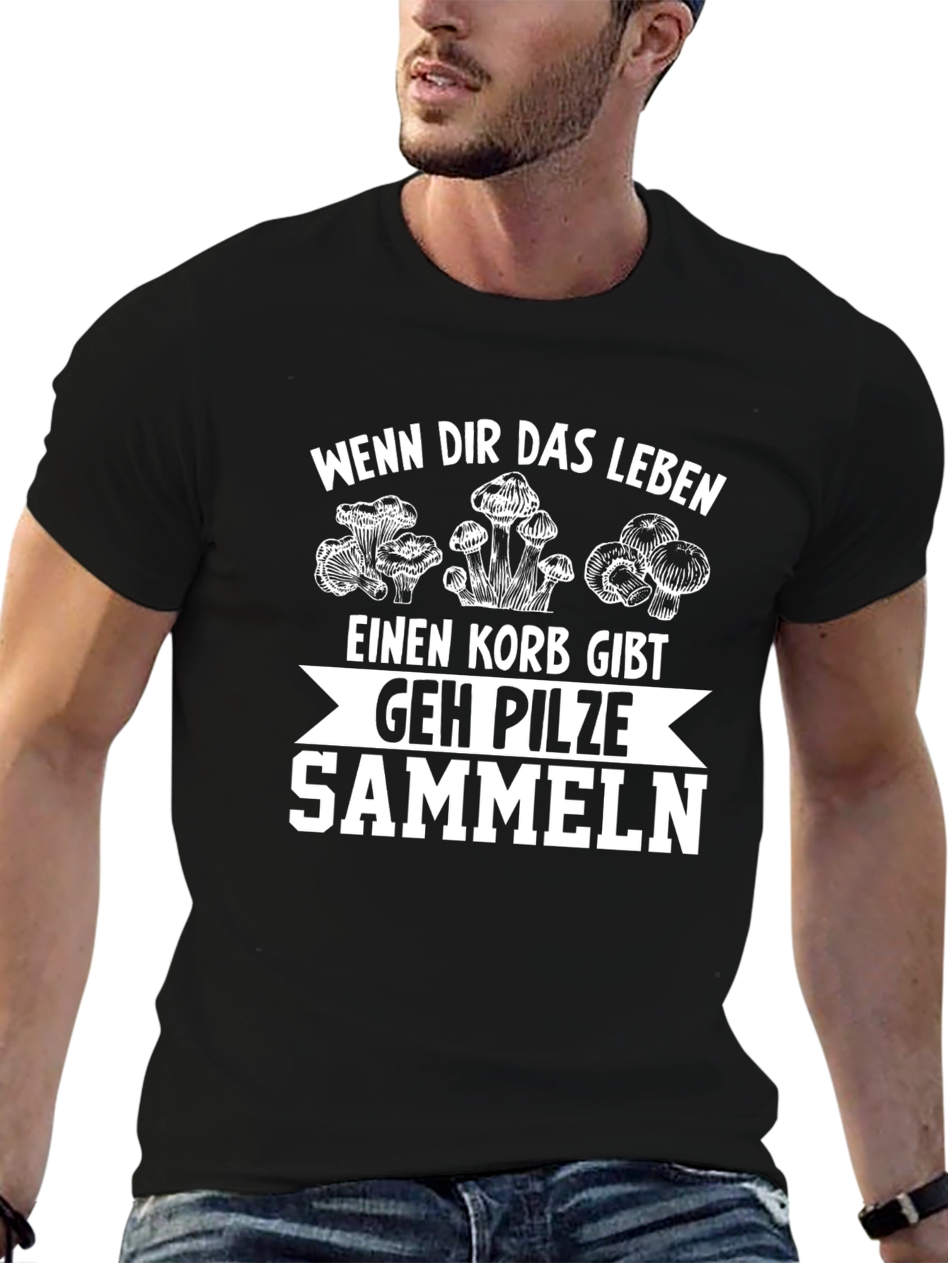 Mushroom Picking T-Shirt - Wenn Dir Das Leben...