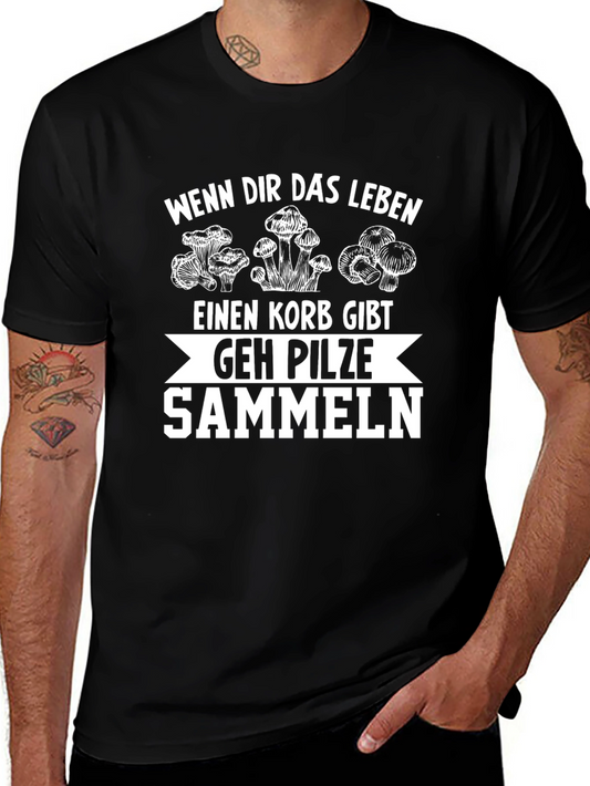 Mushroom Picking T-Shirt - Wenn Dir Das Leben...