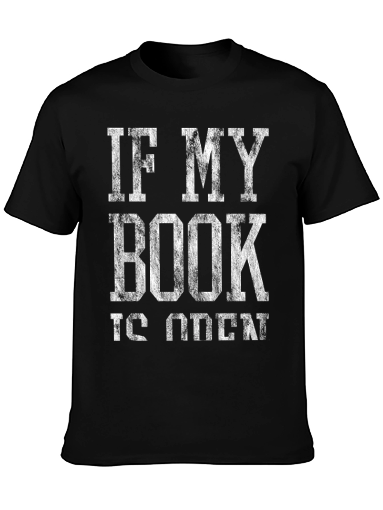 Book Lover T-Shirt: If My Book Is Open