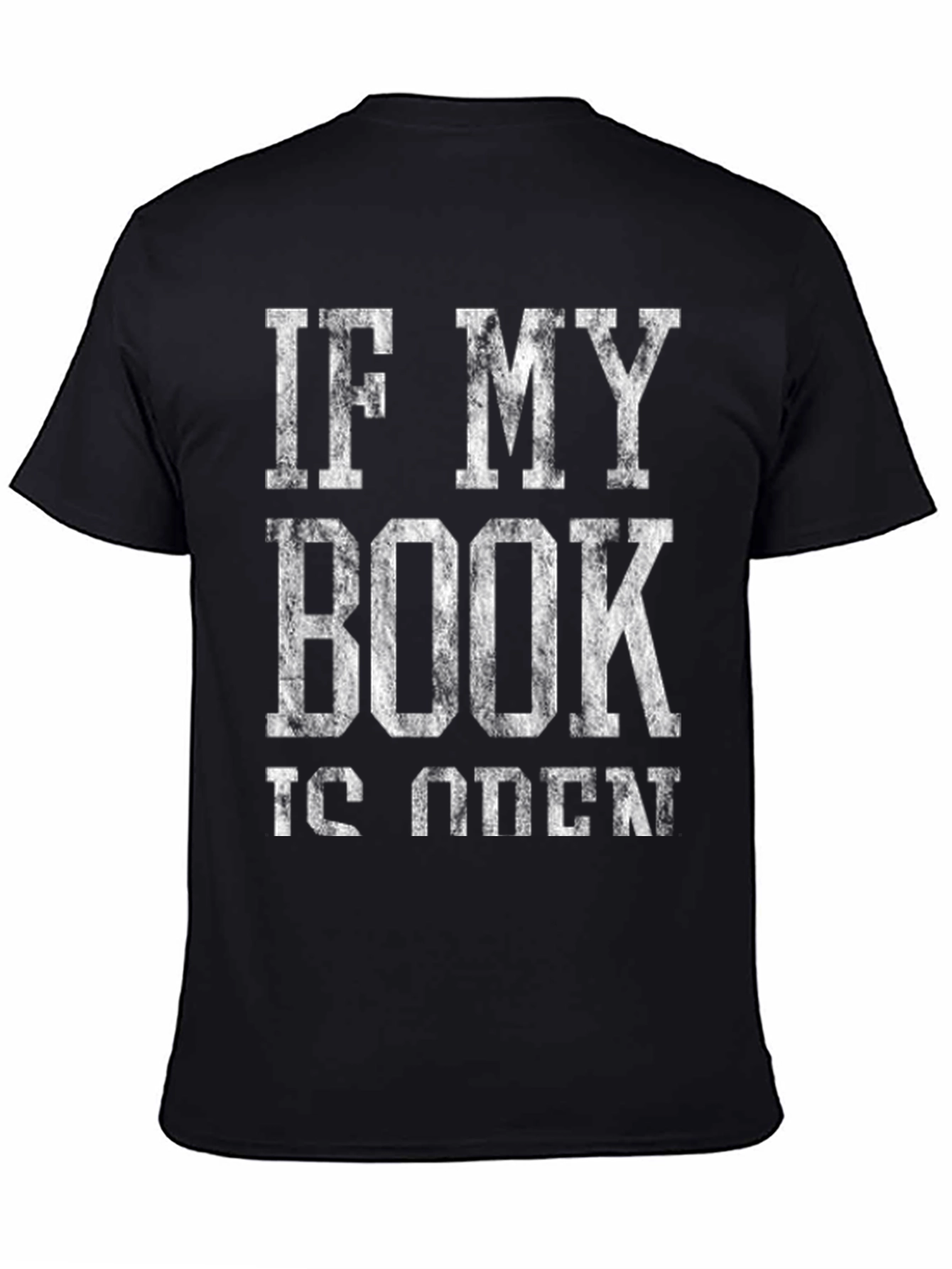 Book Lover T-Shirt: If My Book Is Open