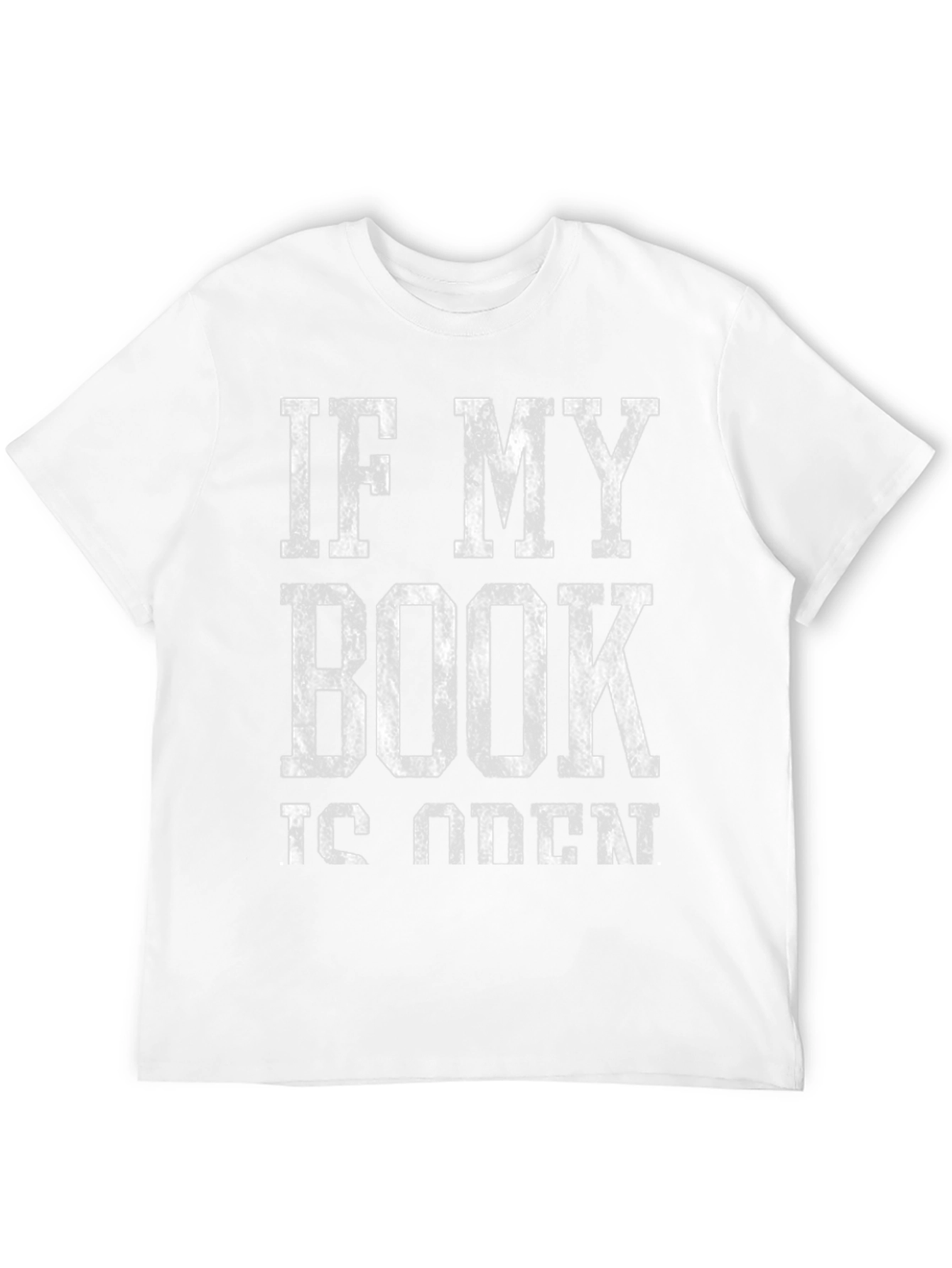Book Lover T-Shirt: If My Book Is Open