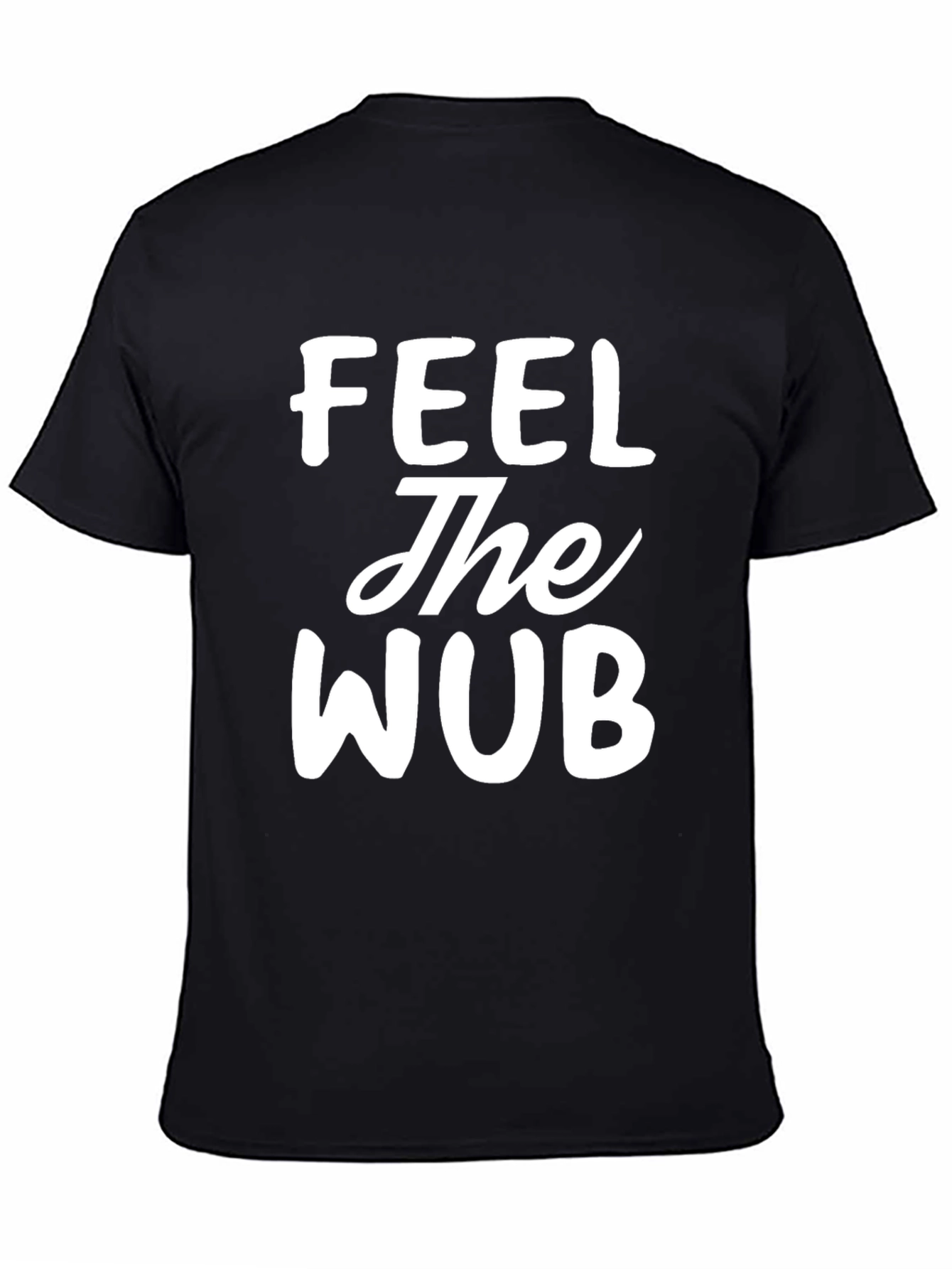 Feel The Wub Graphic Tee - Trendy Comfort