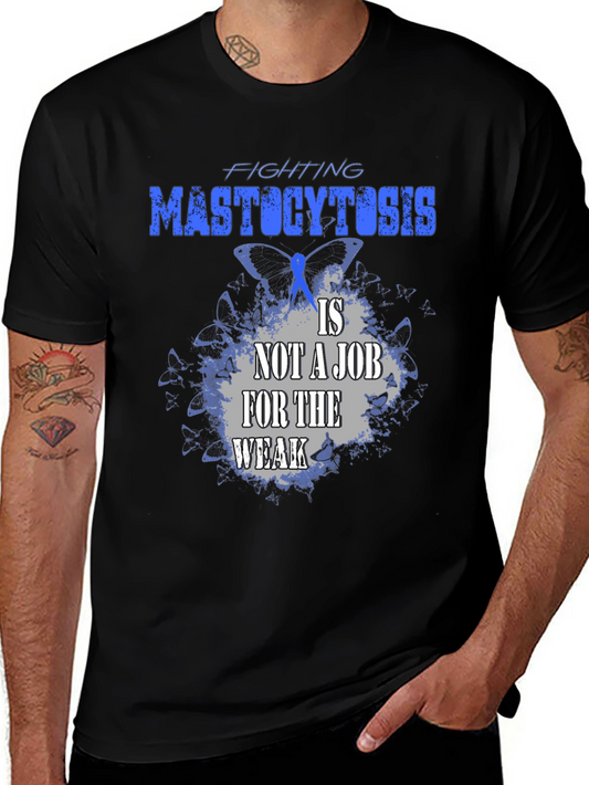 Mastocytosis Awareness T-Shirt: Fighting is Not a Job for the Weak