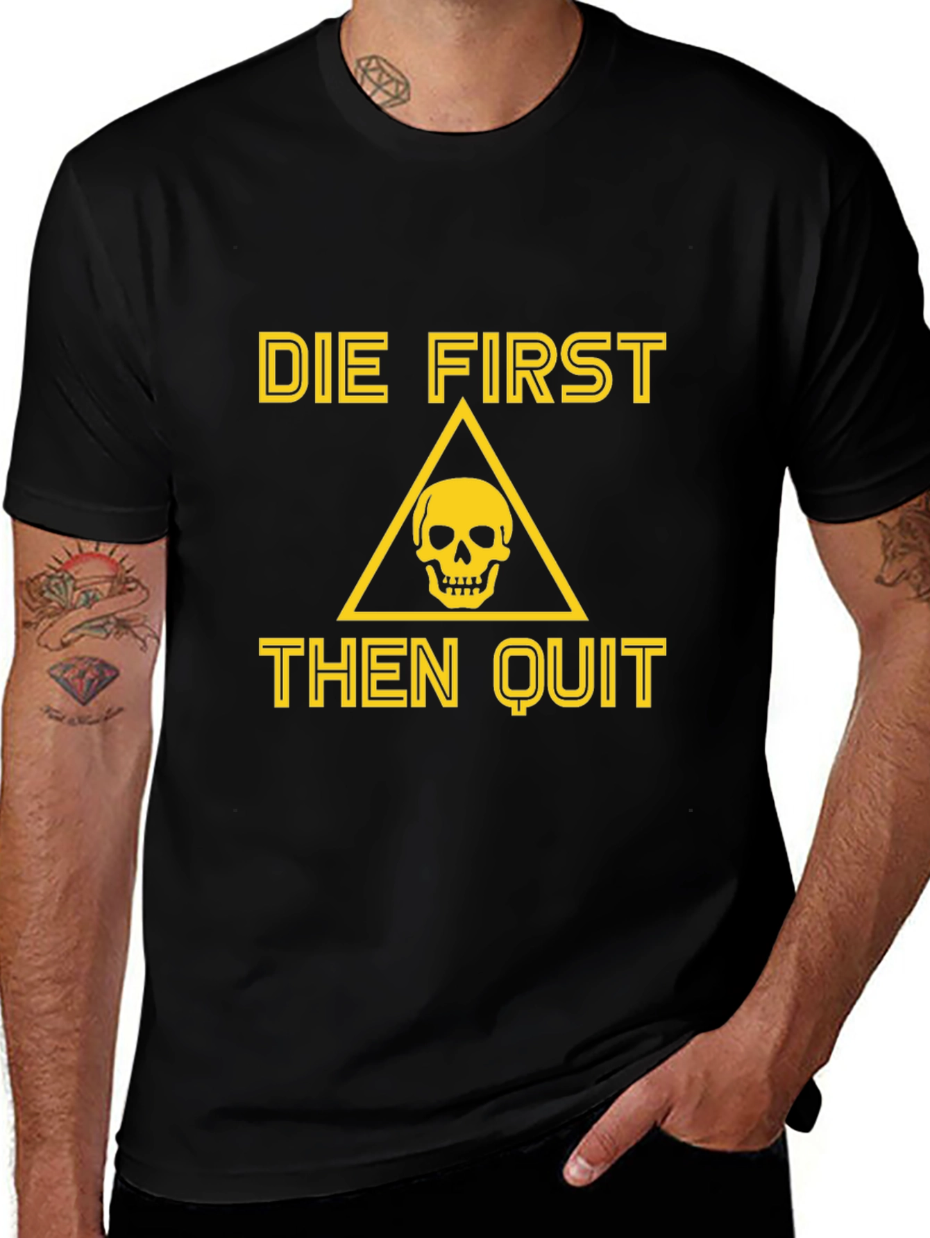 Die First Then Quit Graphic Tee