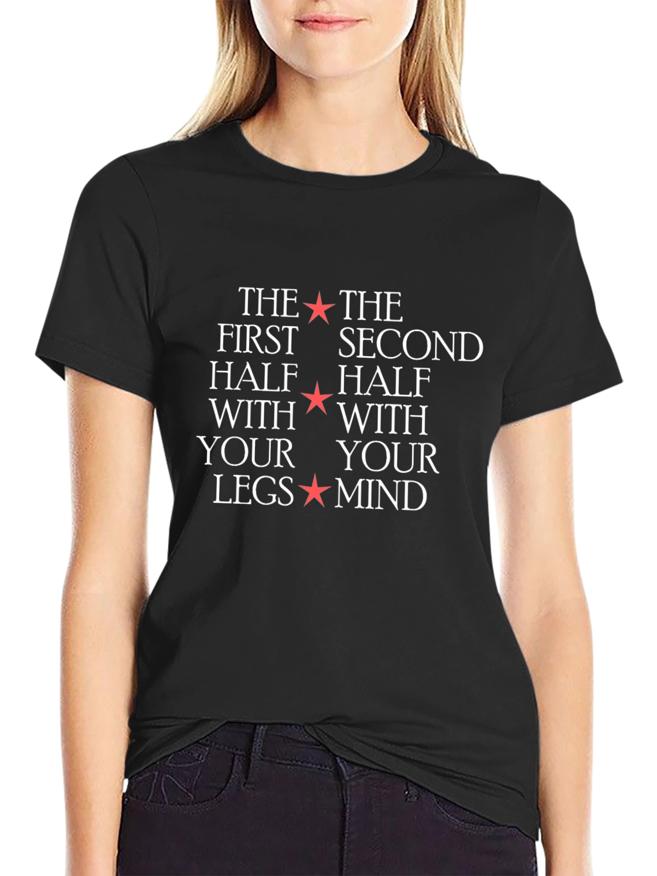 The First Half With Your Legs T-Shirt