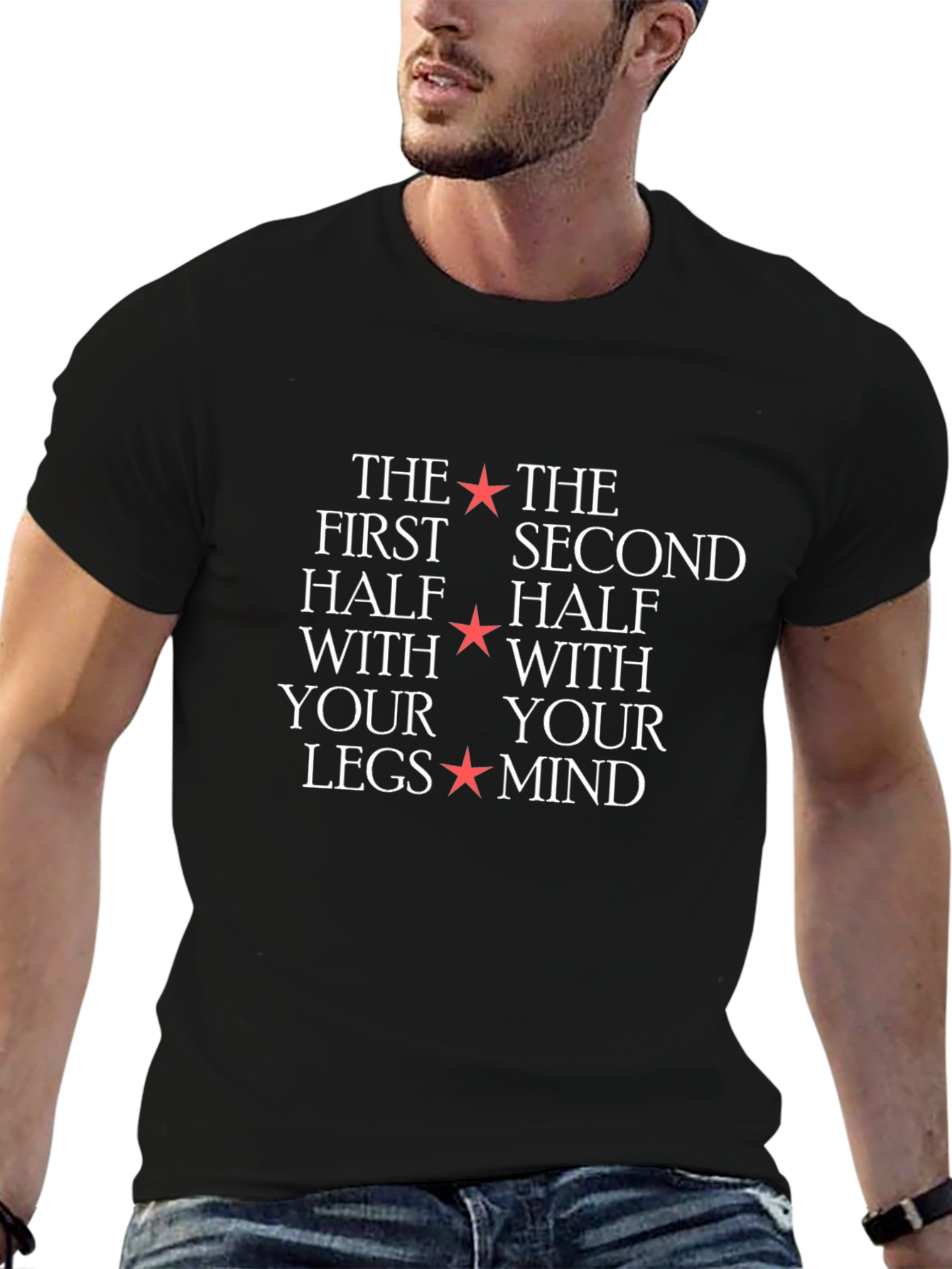 The First Half With Your Legs T-Shirt