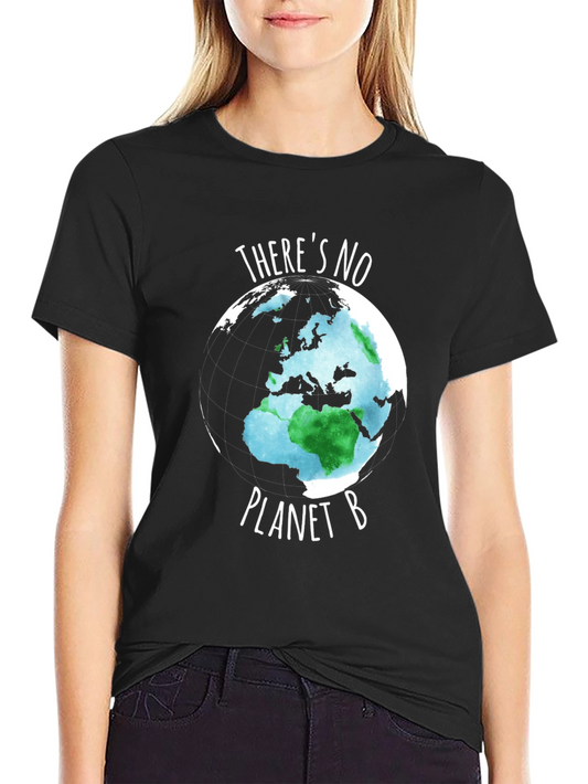 Earth Day T-Shirt - Theres No Planet B