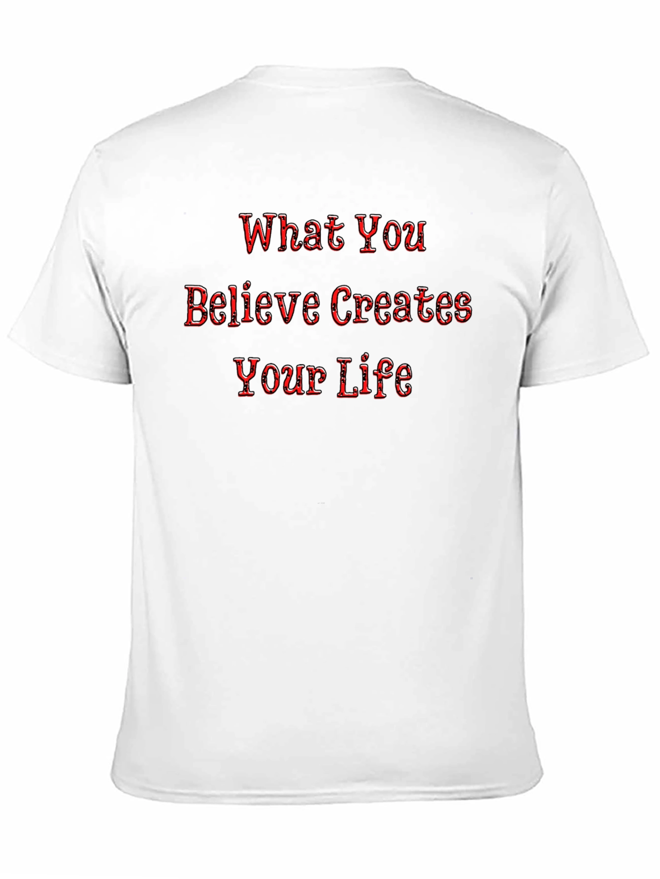 Inspirational Quote Black T-Shirt - What You Believe...
