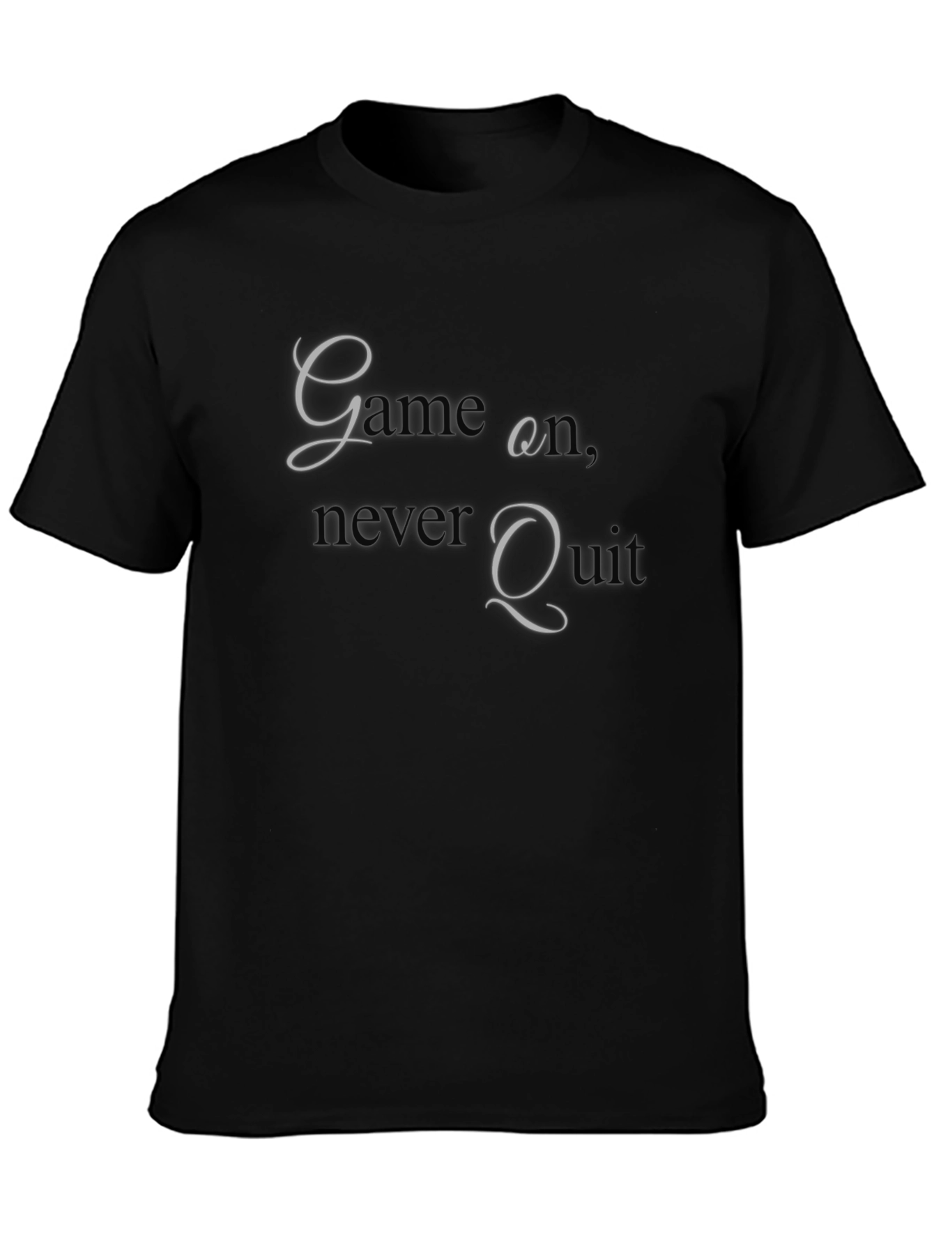 Game On Graphic T-Shirt - Never Quit Attitude