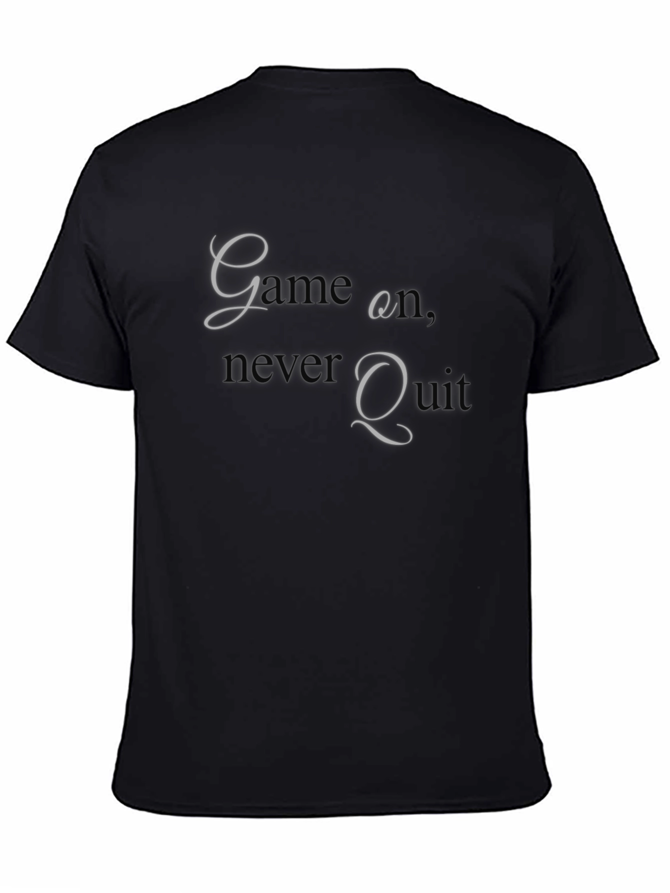 Game On Graphic T-Shirt - Never Quit Attitude