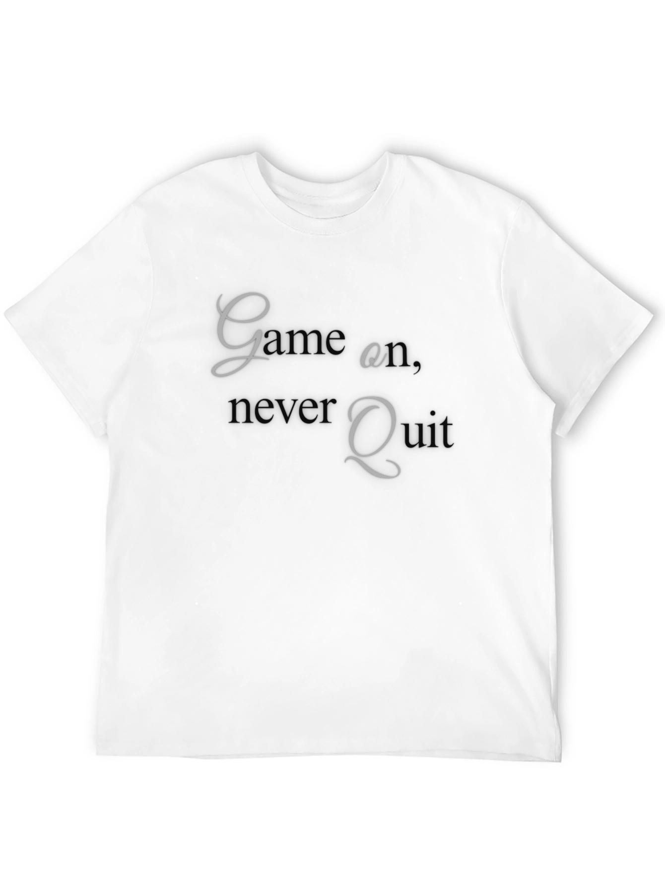 Game On Graphic T-Shirt - Never Quit Attitude