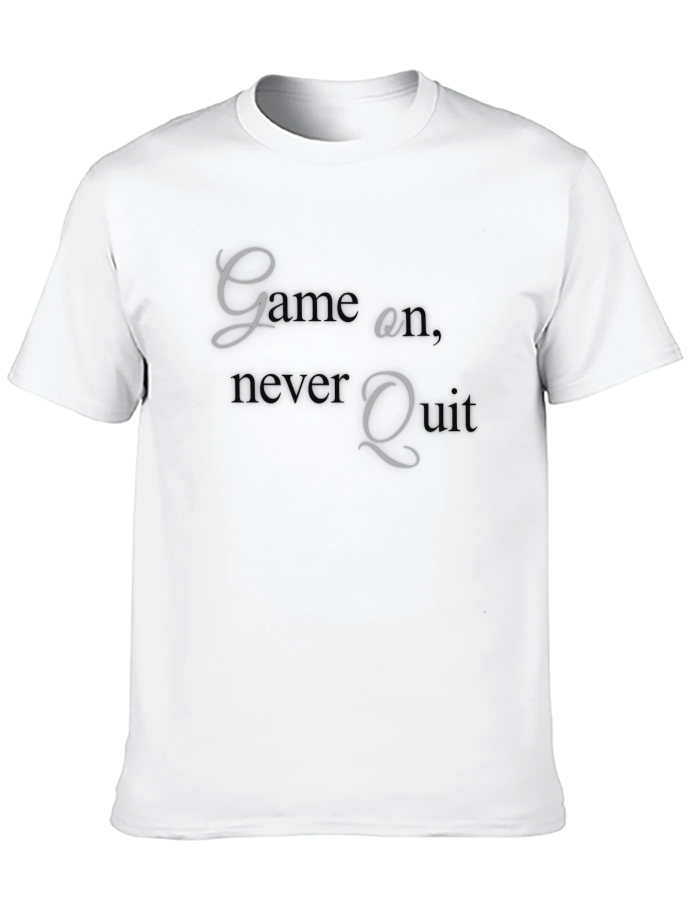 Game On Graphic T-Shirt - Never Quit Attitude