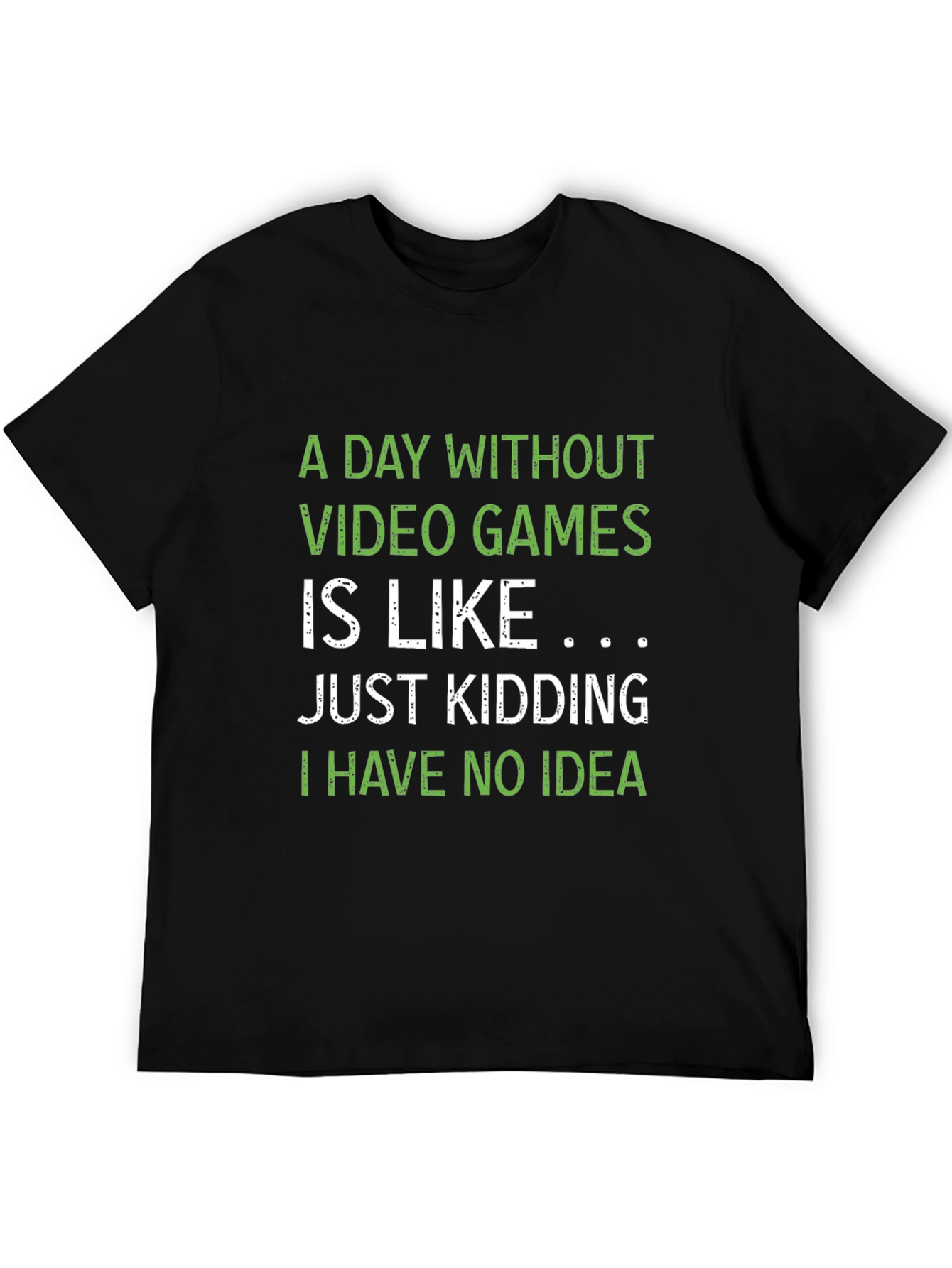 Gamer T-Shirt: A Day Without Video Games