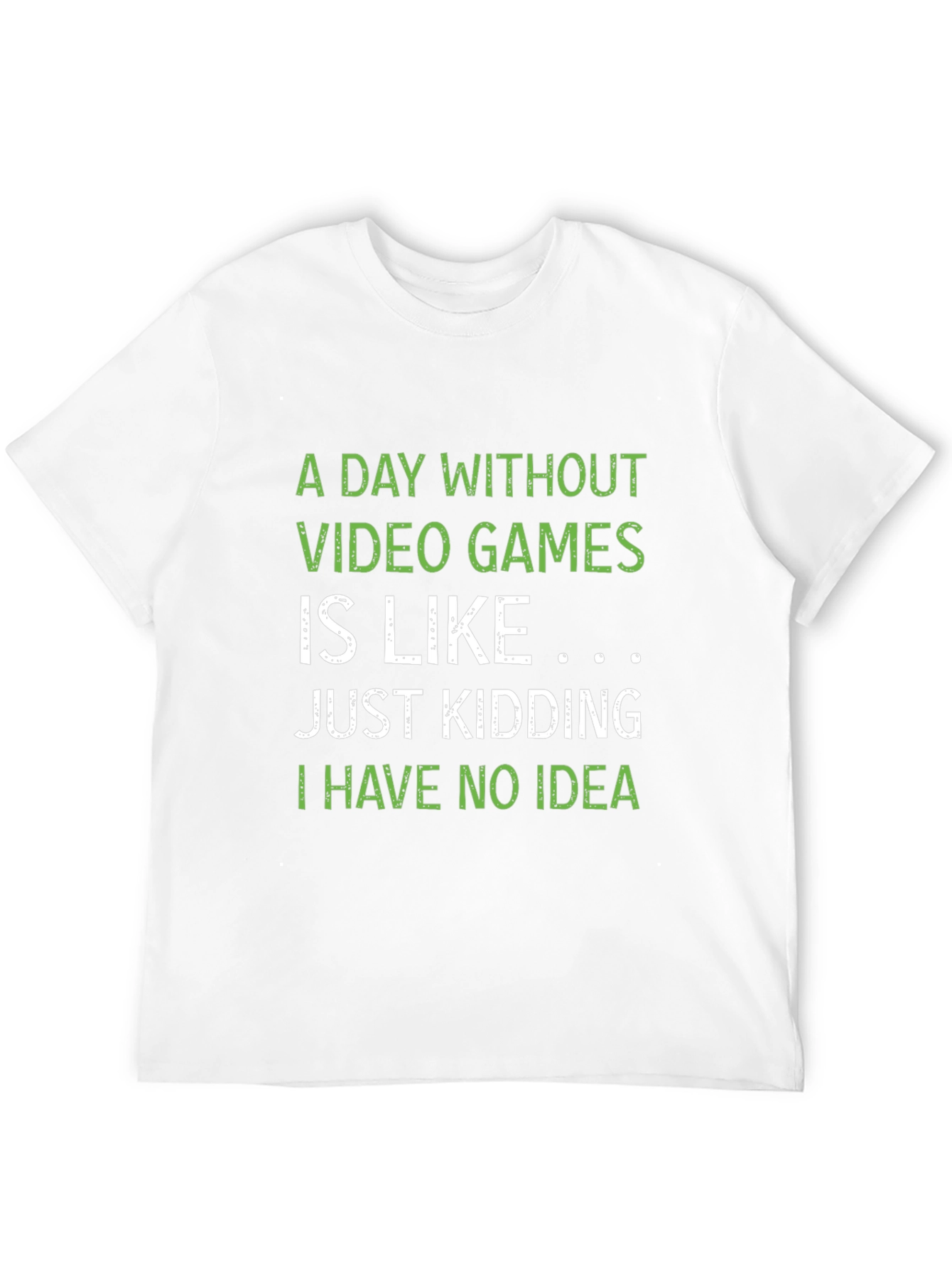 Gamer T-Shirt: A Day Without Video Games