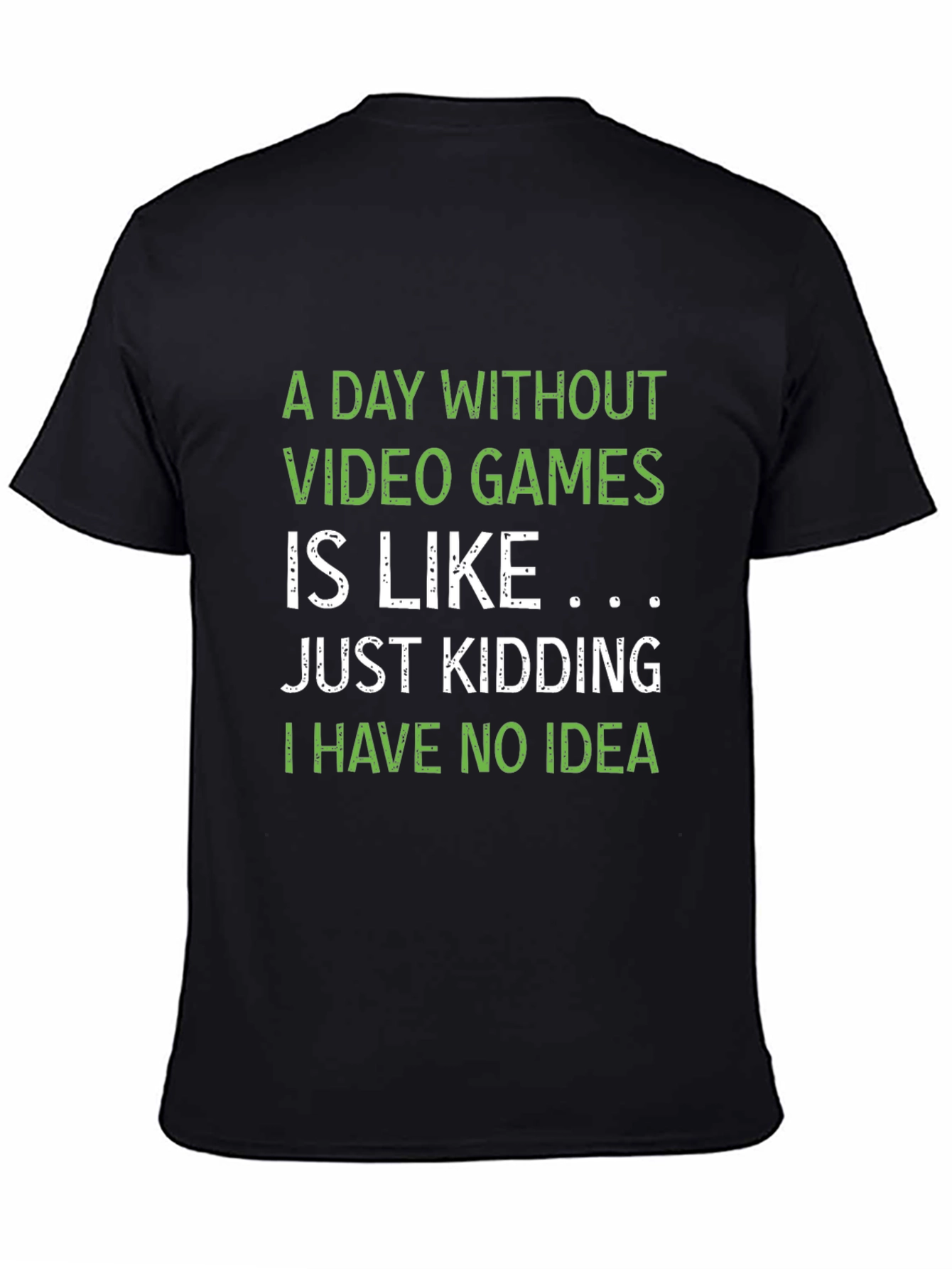 Gamer T-Shirt: A Day Without Video Games