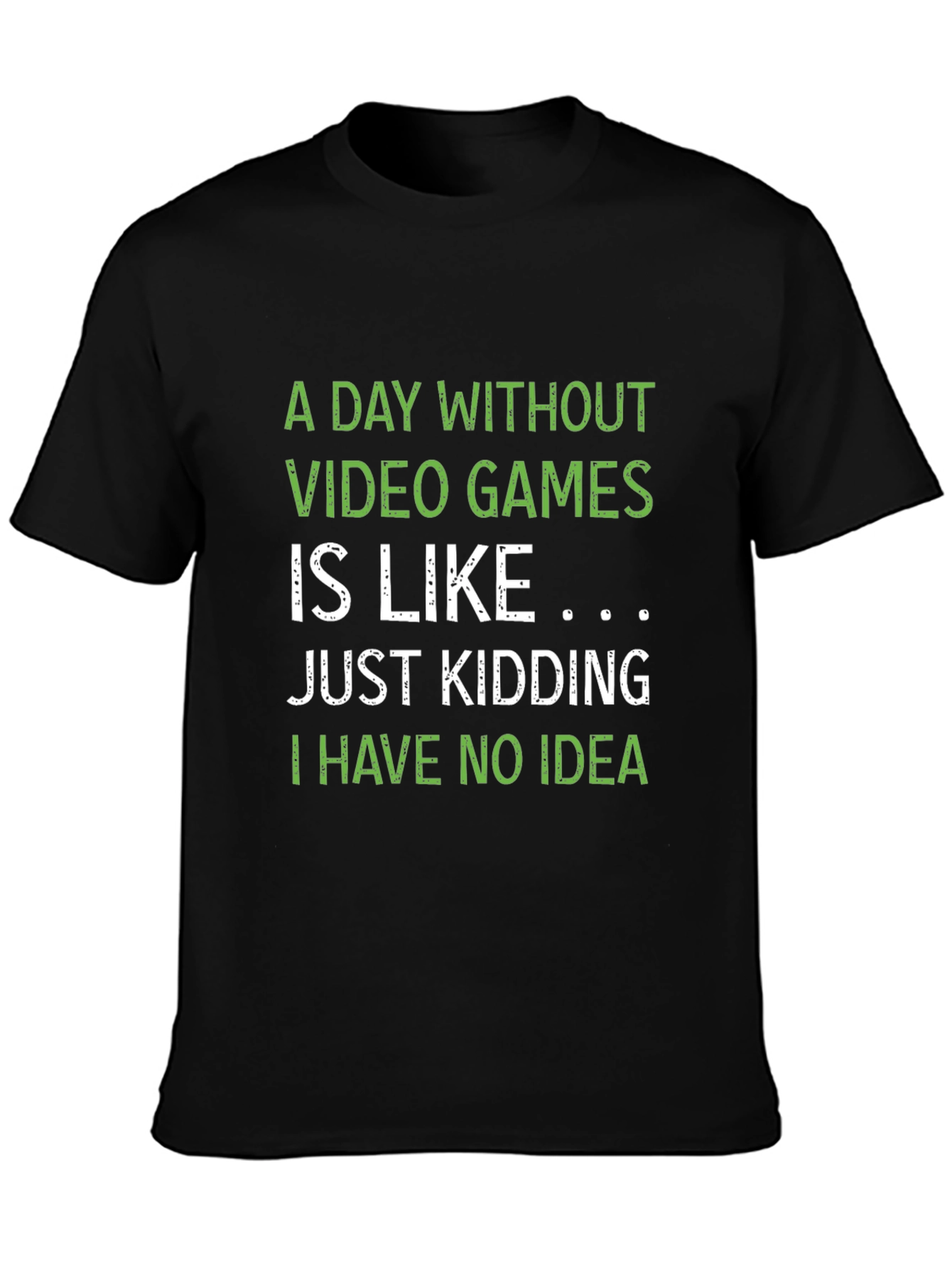 Gamer T-Shirt: A Day Without Video Games