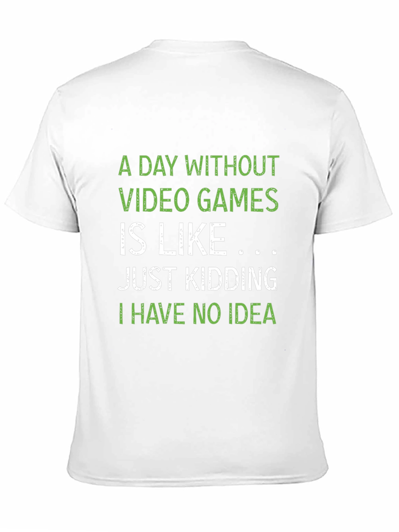 Gamer T-Shirt: A Day Without Video Games