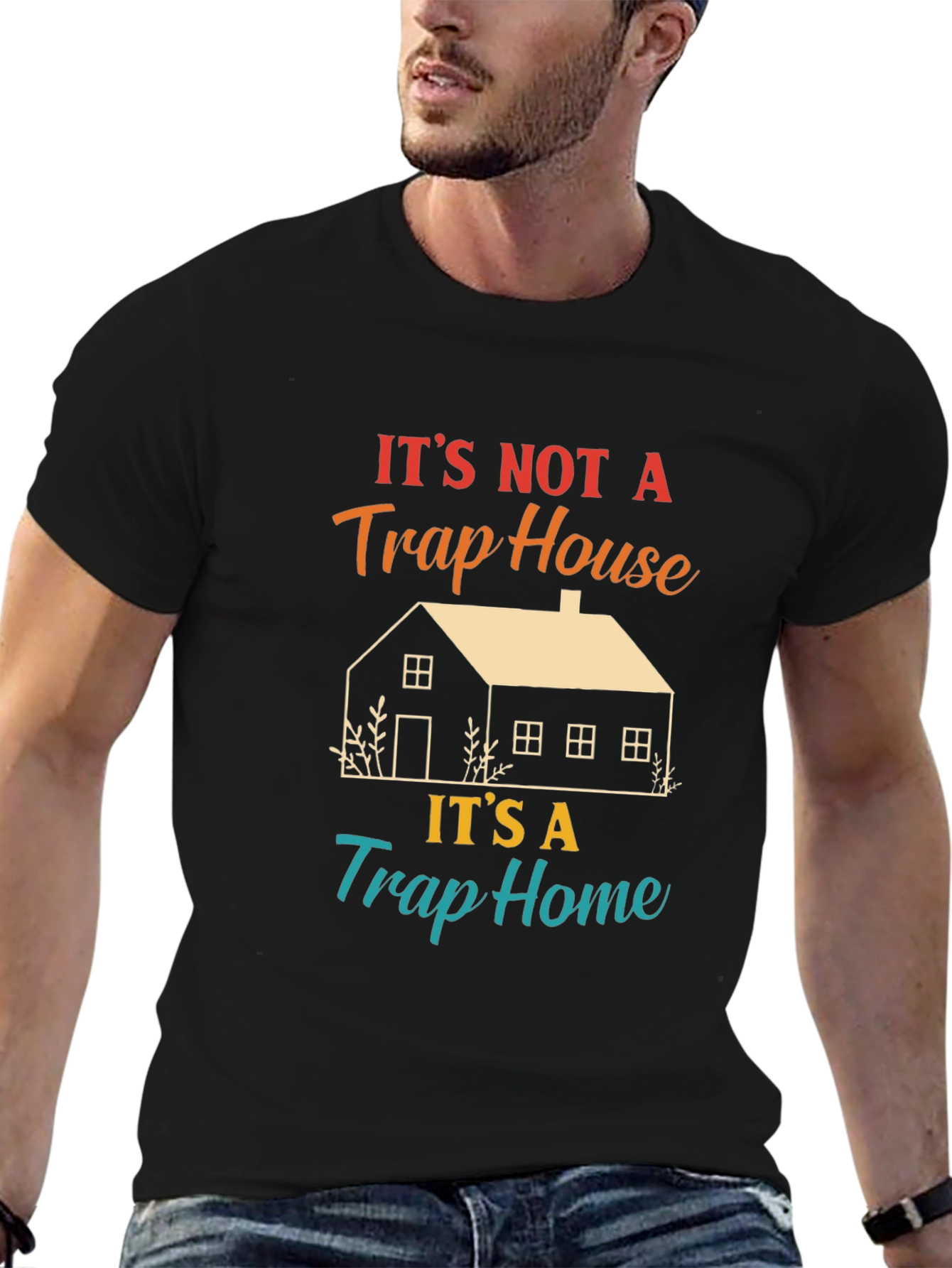 Its Not A Trap House T-Shirt
