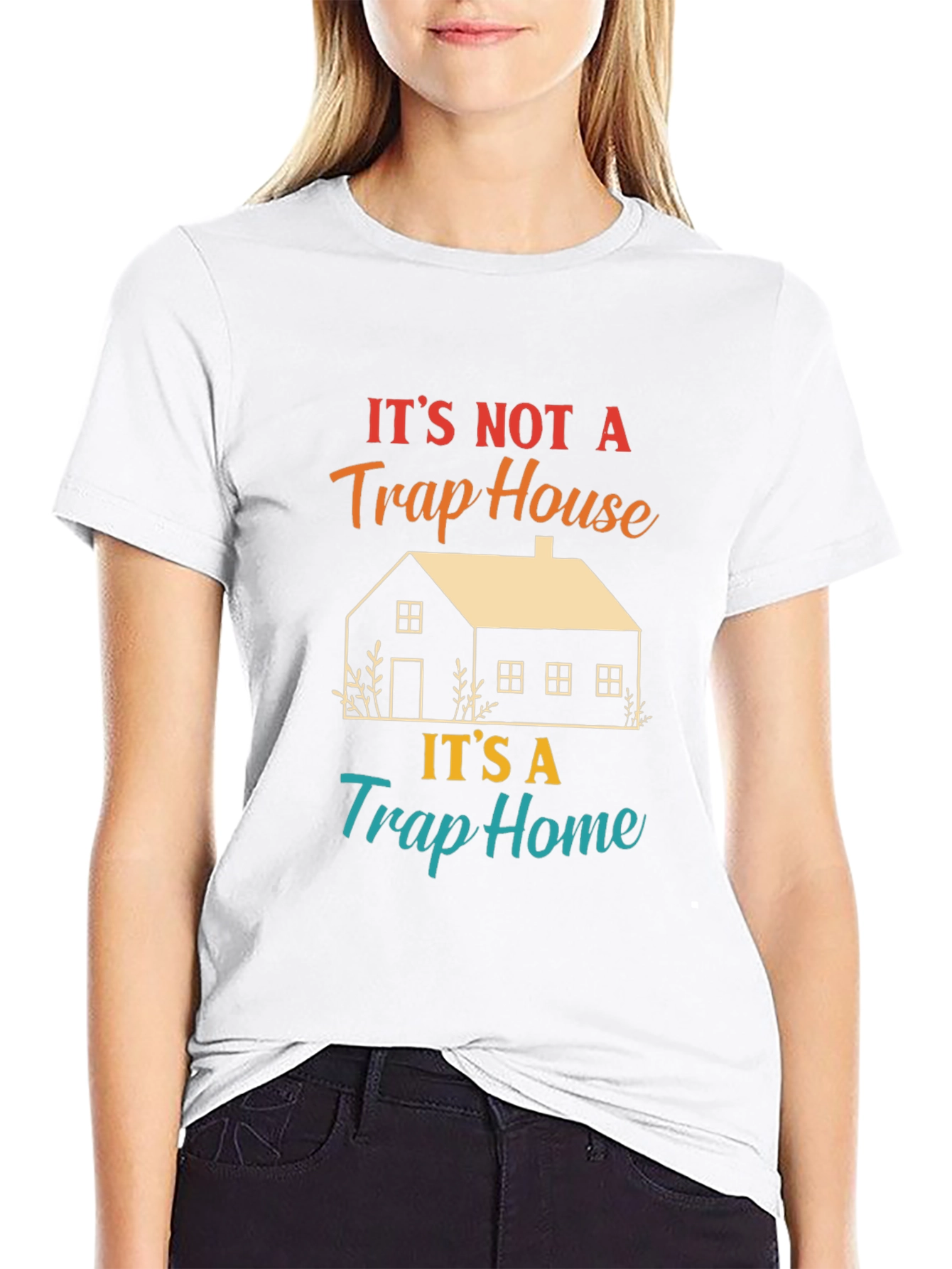 Its Not A Trap House T-Shirt