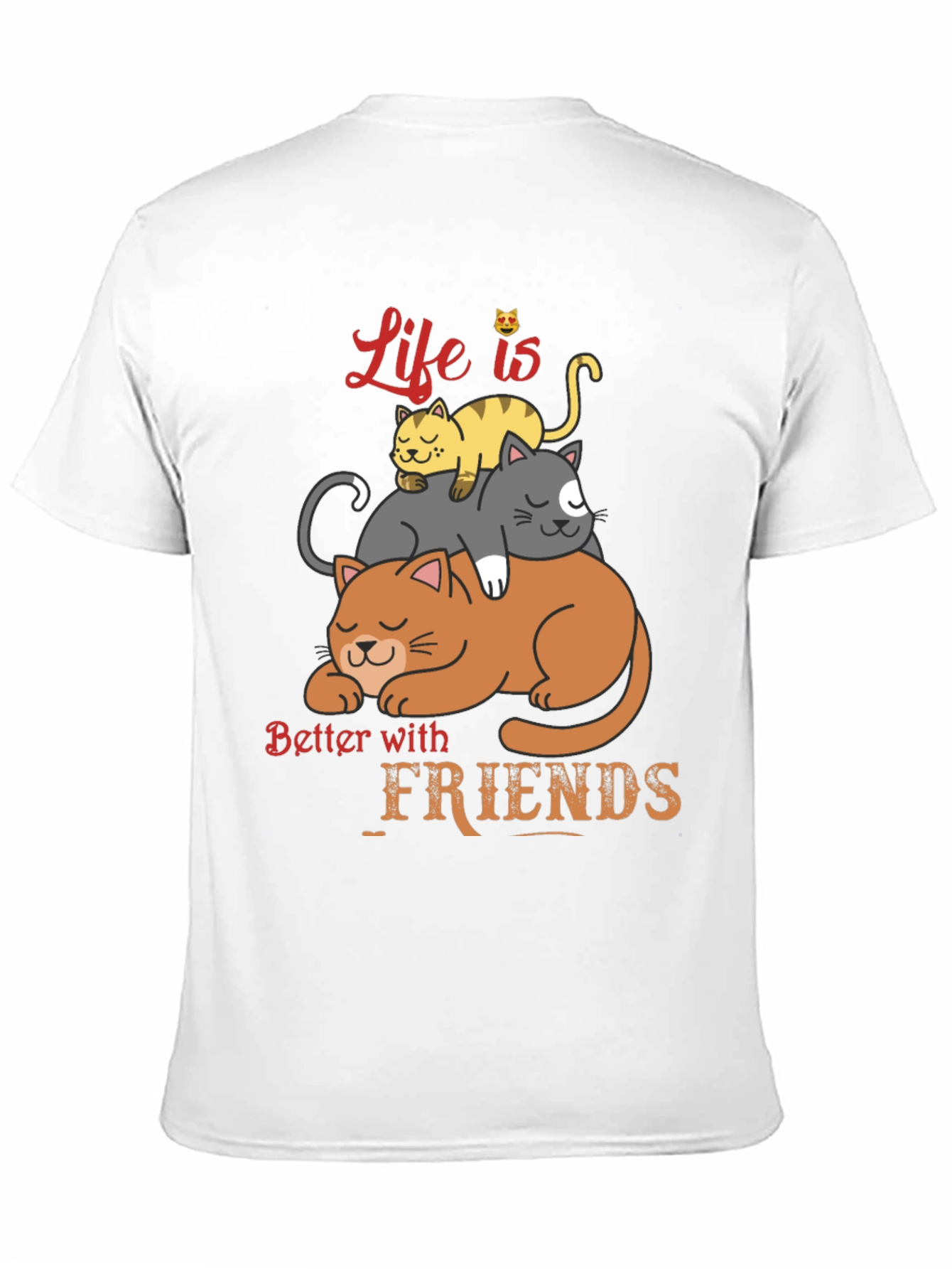 Life is Better With Friends Cat T-Shirt