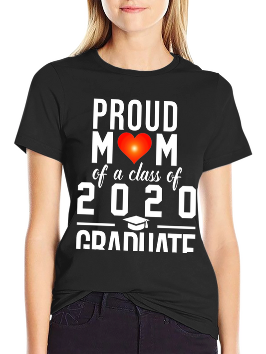 Proud Mom of a Class of 2020 Graduate T-Shirt