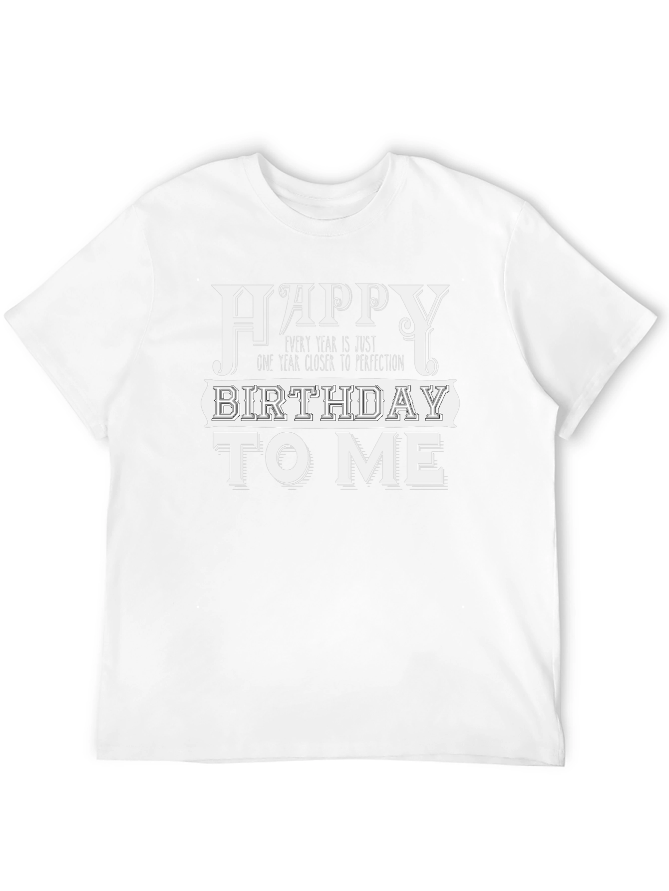 Funny Birthday T-Shirt - Closer to Perfection Tee