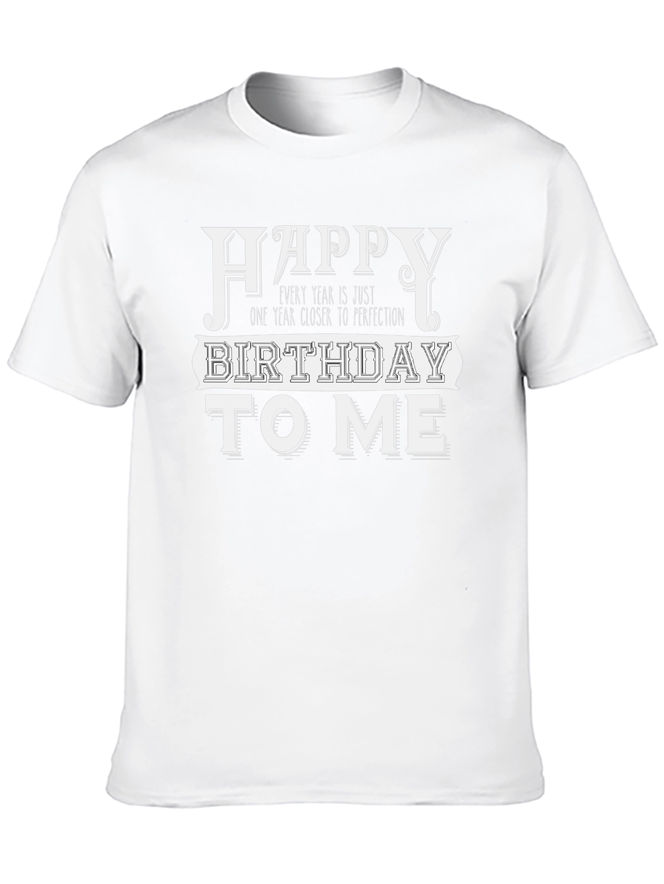 Funny Birthday T-Shirt - Closer to Perfection Tee