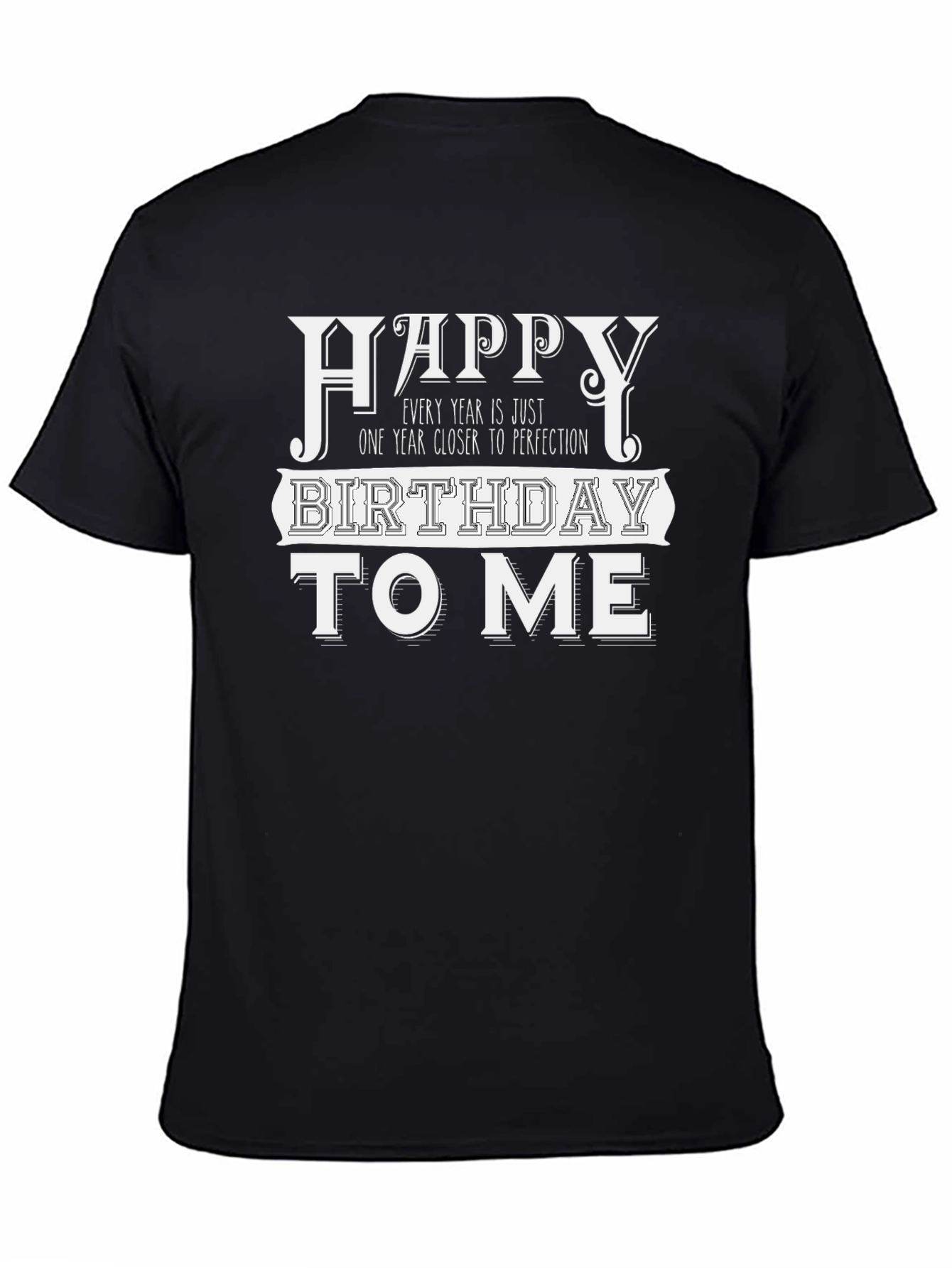 Funny Birthday T-Shirt - Closer to Perfection Tee