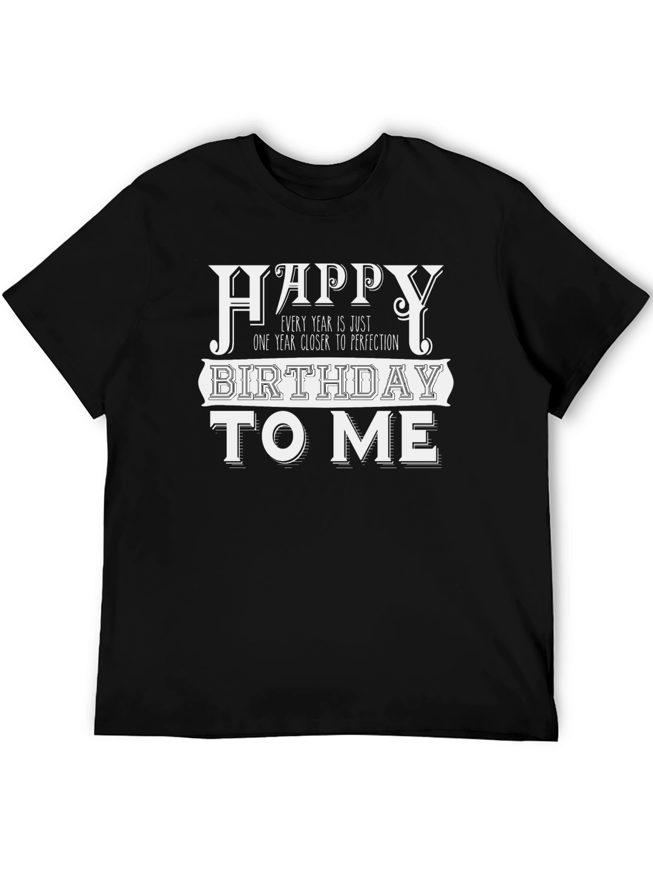 Funny Birthday T-Shirt - Closer to Perfection Tee