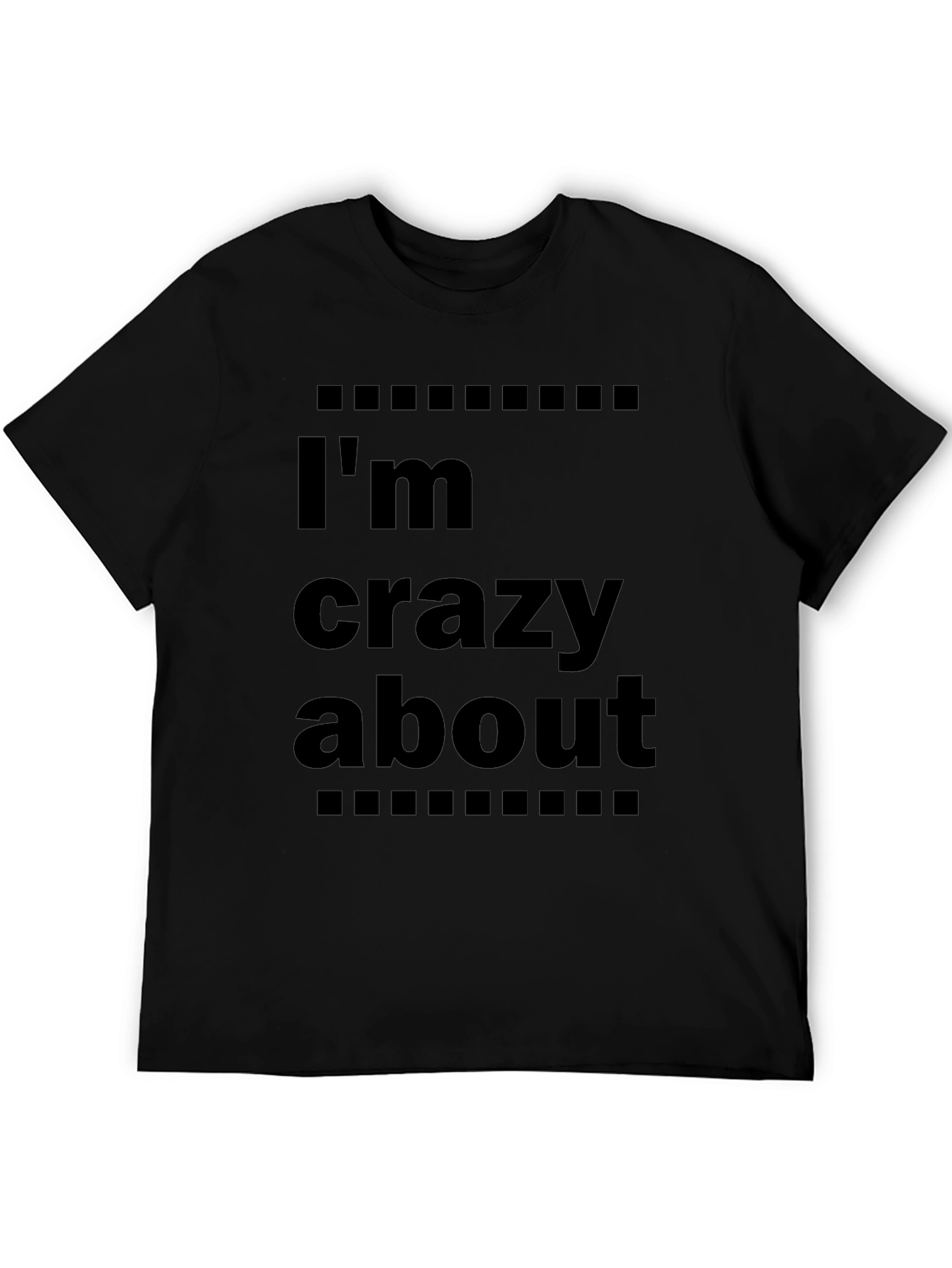 Im Crazy About T-Shirt