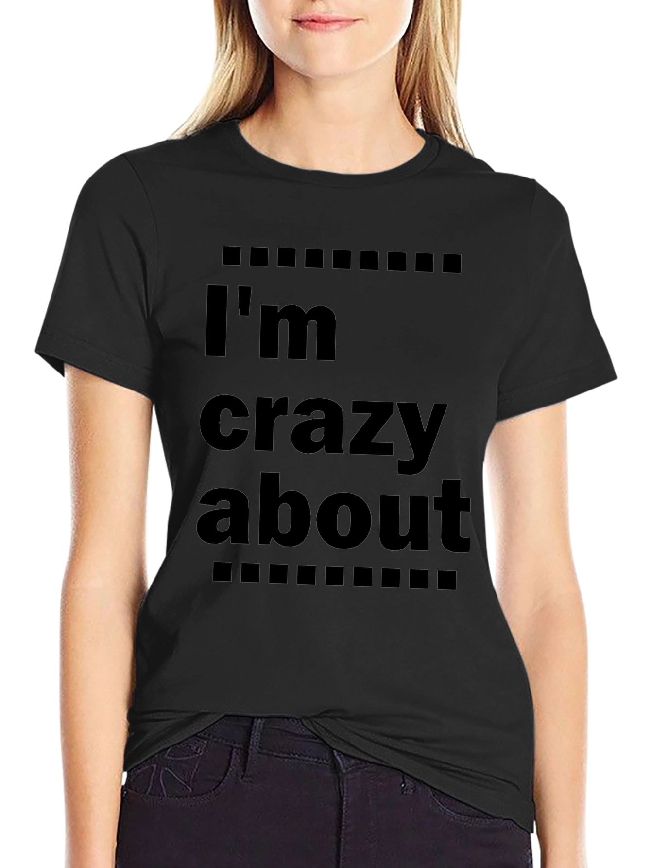 Im Crazy About T-Shirt