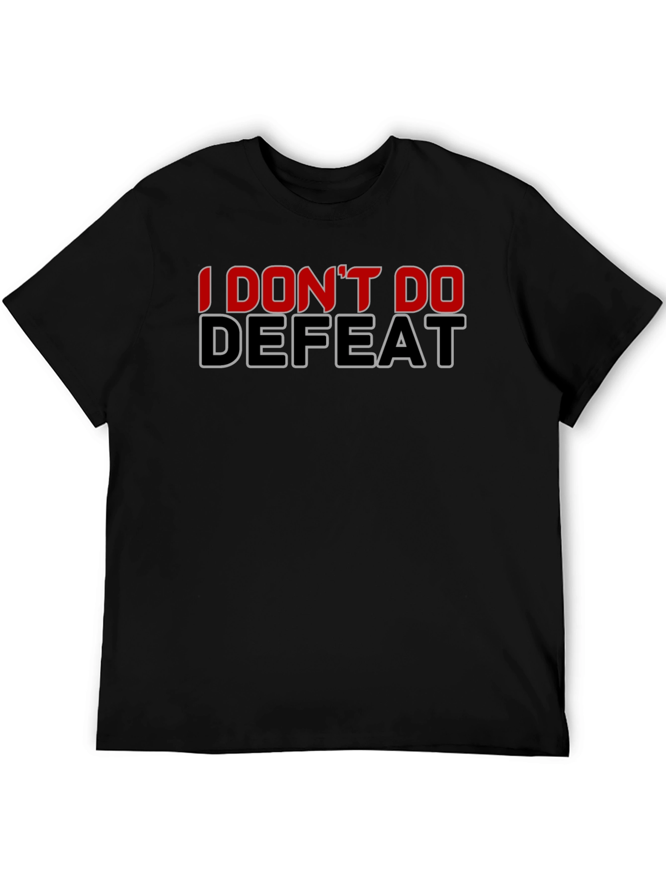I Dont Do Defeat Black Graphic Tee
