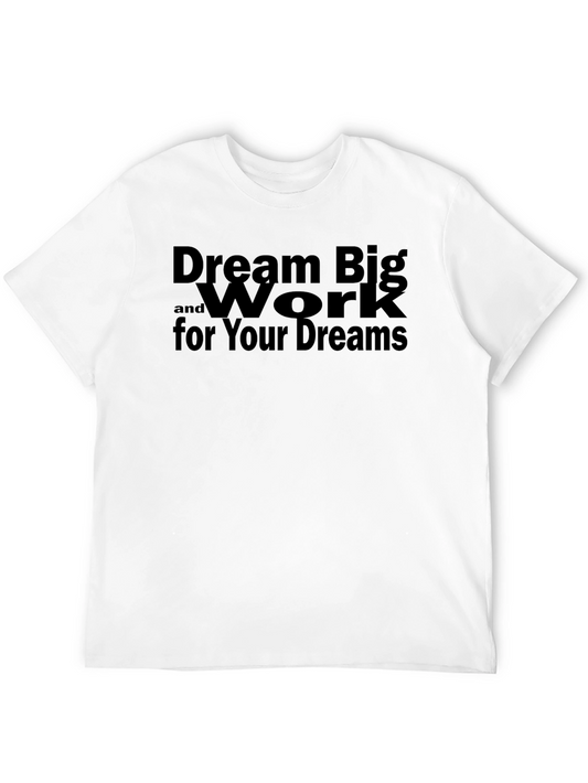 Dream Big Work For Your Dreams Graphic T-Shirt