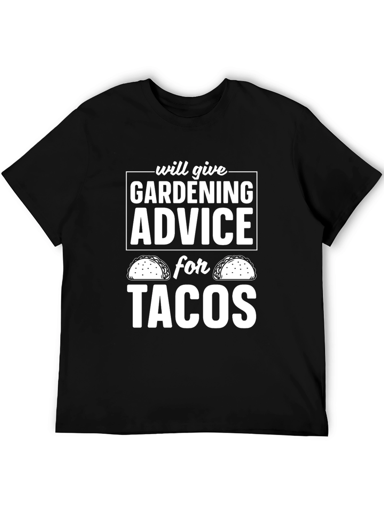 Gardening Advice for Tacos T-Shirt