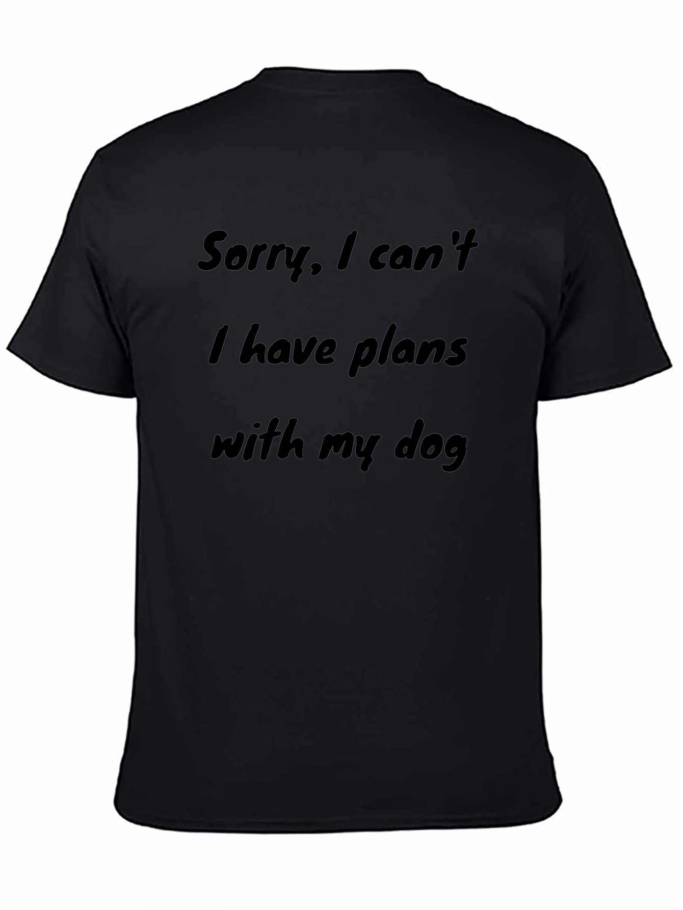 Dog Lover T-Shirt - Sorry Plans with Dog