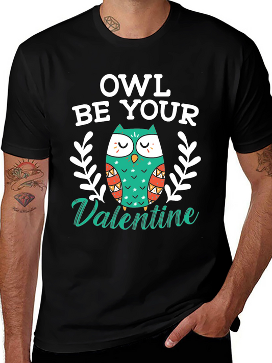 Owl Be Your Valentine T-Shirt - Valentines Day Tee