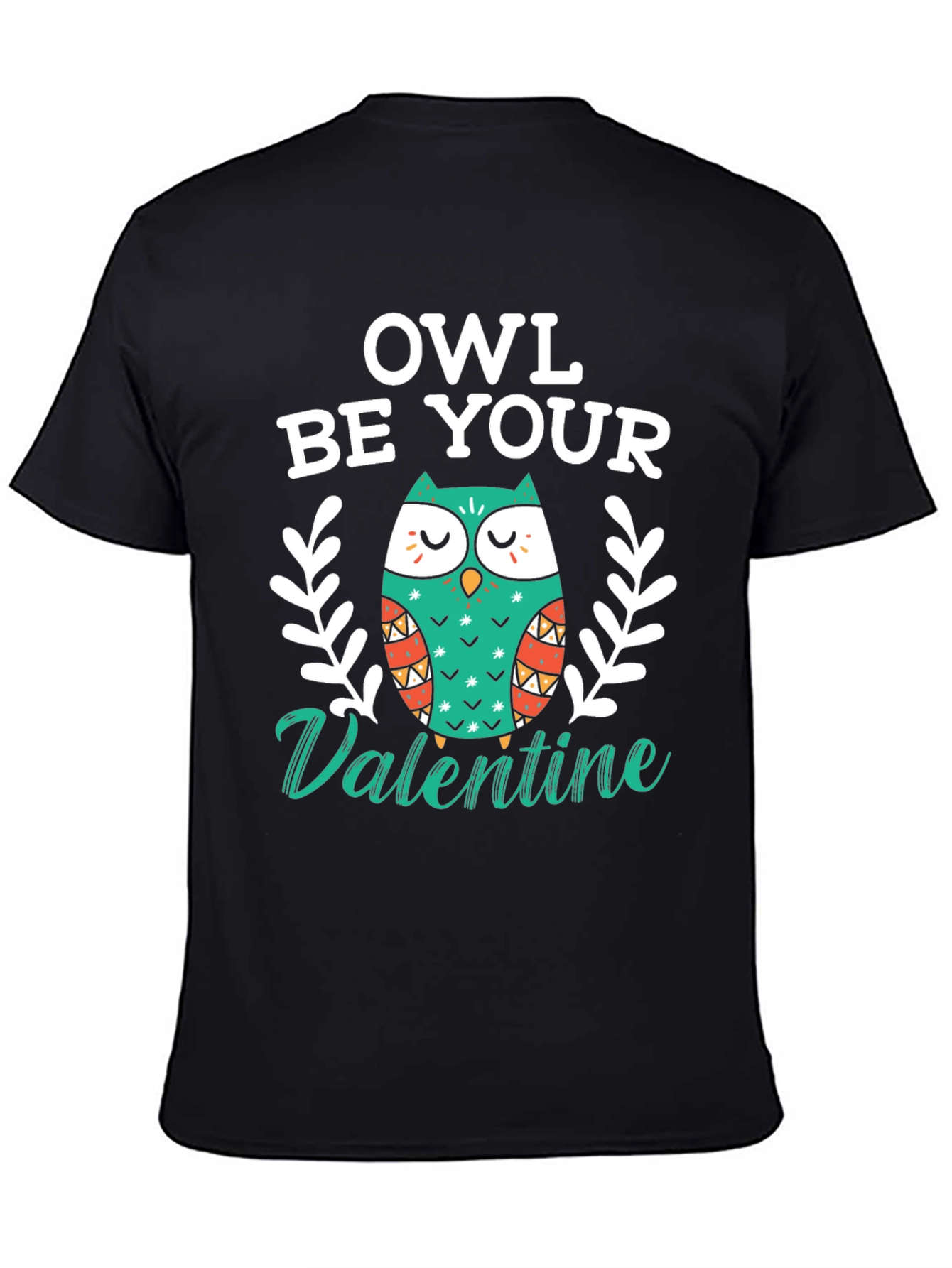 Owl Be Your Valentine T-Shirt - Valentines Day Tee