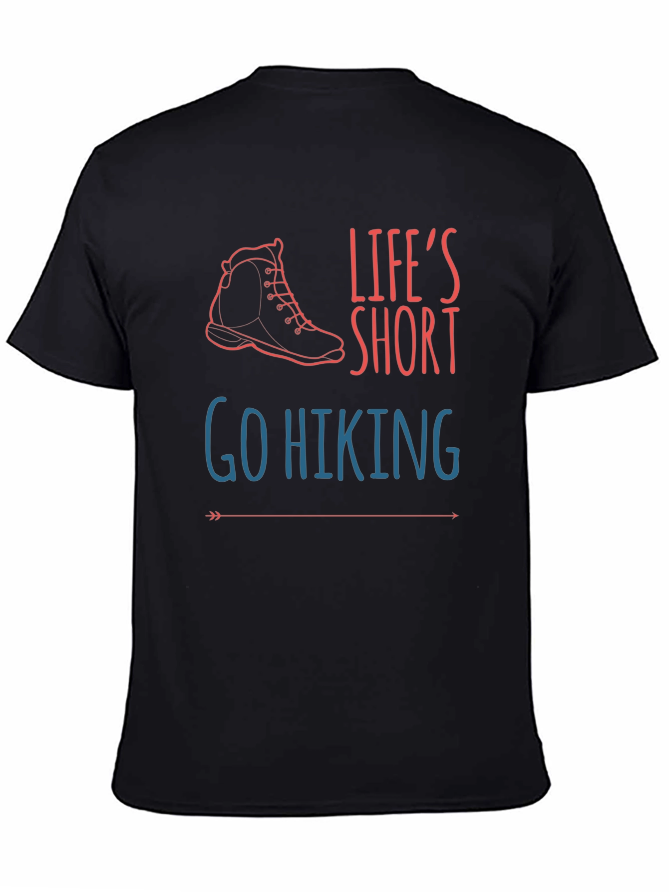 Lifes Short Go Hiking T-Shirt