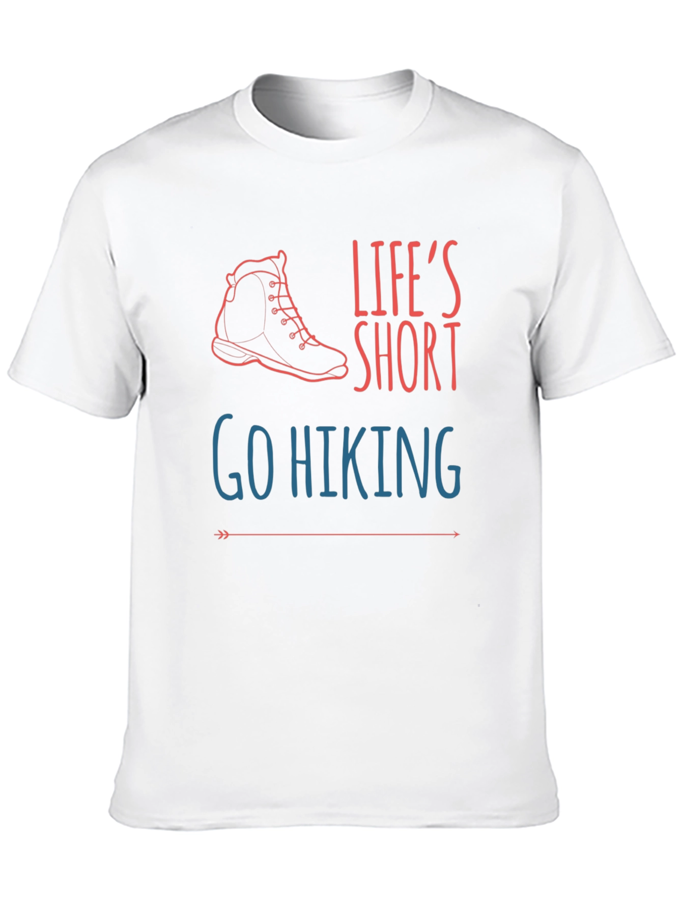 Lifes Short Go Hiking T-Shirt