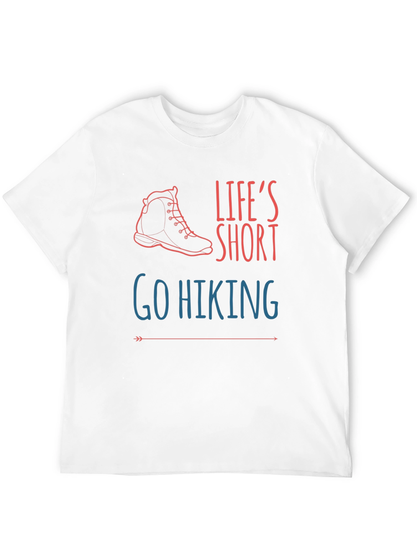 Lifes Short Go Hiking T-Shirt