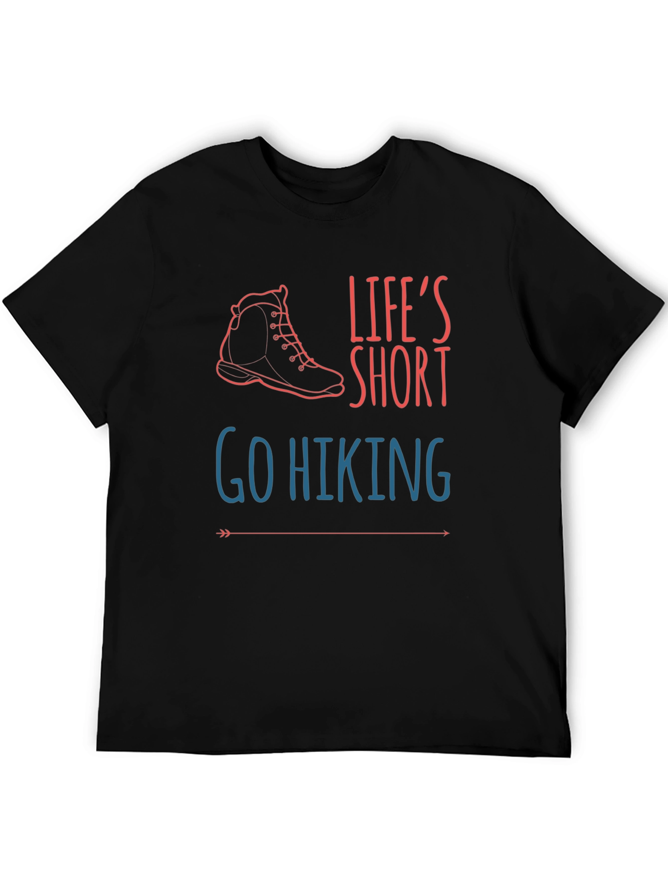 Lifes Short Go Hiking T-Shirt