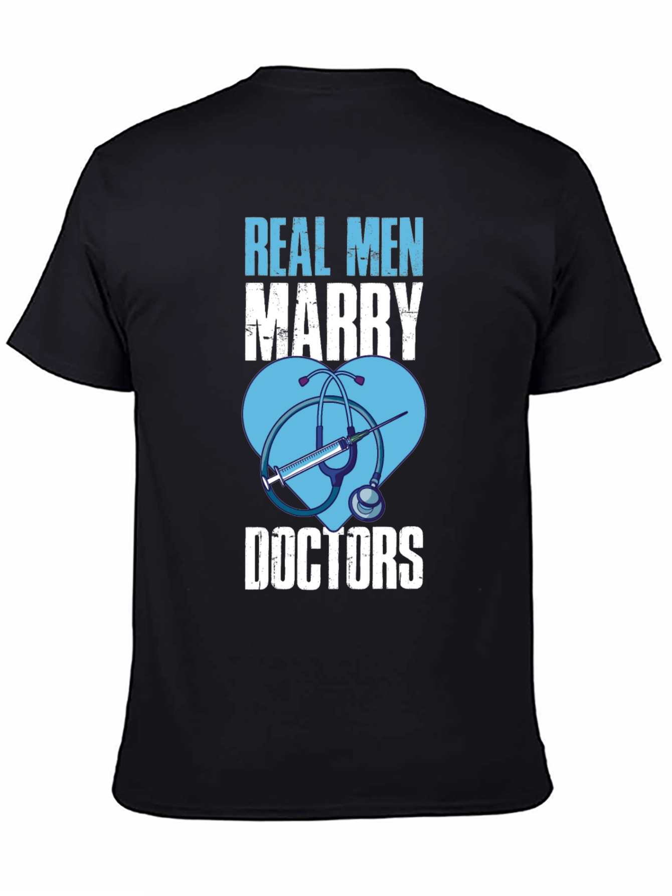 Real Men Marry Doctors Graphic T-Shirt