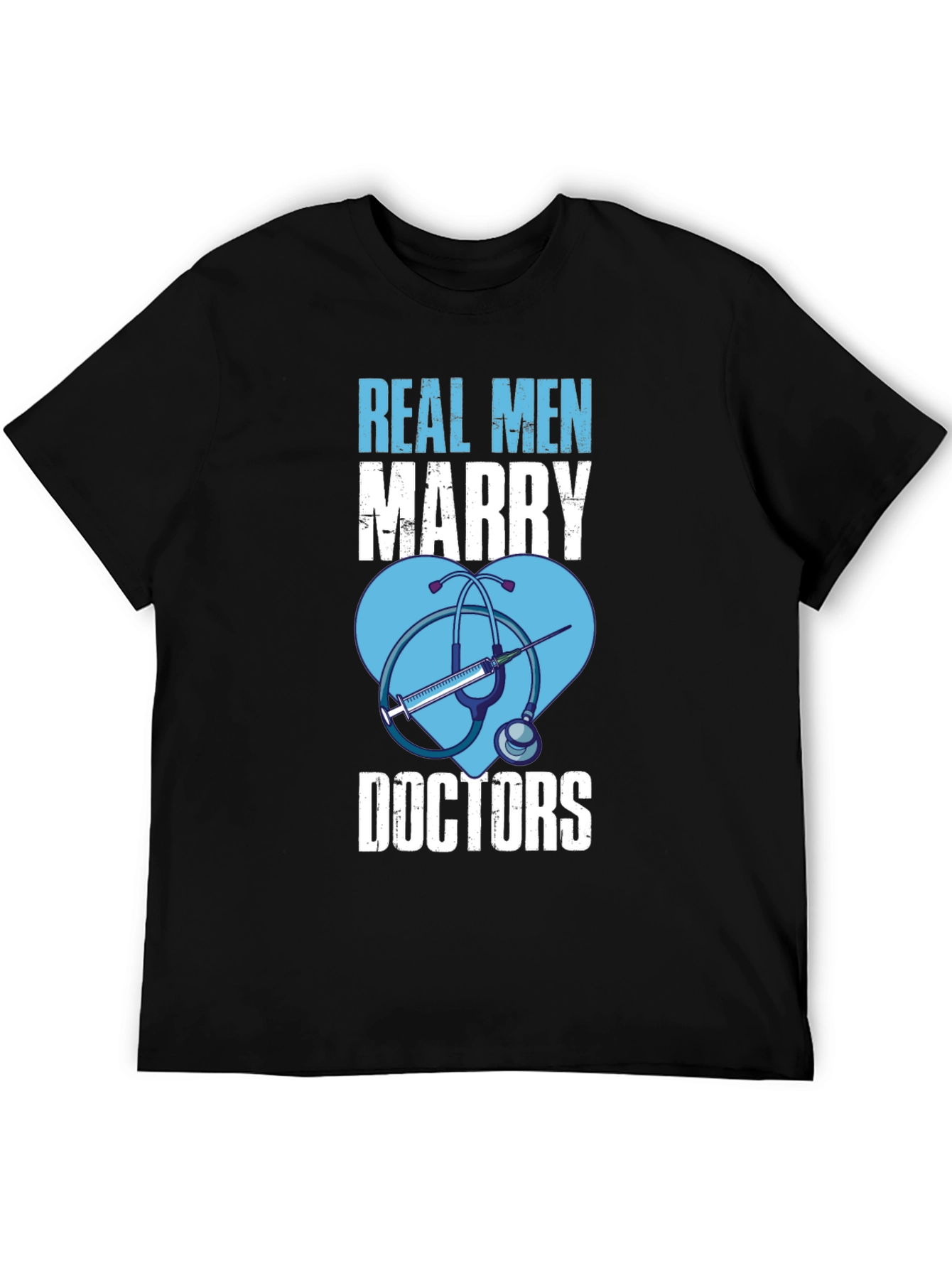 Real Men Marry Doctors Graphic T-Shirt