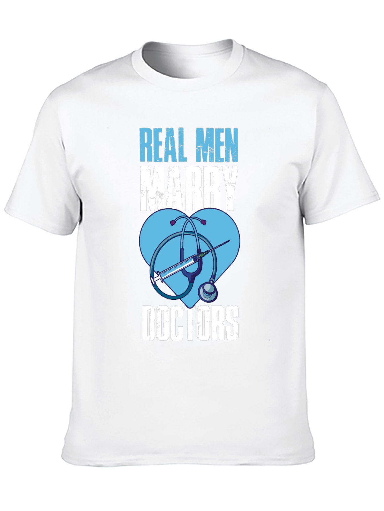 Real Men Marry Doctors Graphic T-Shirt