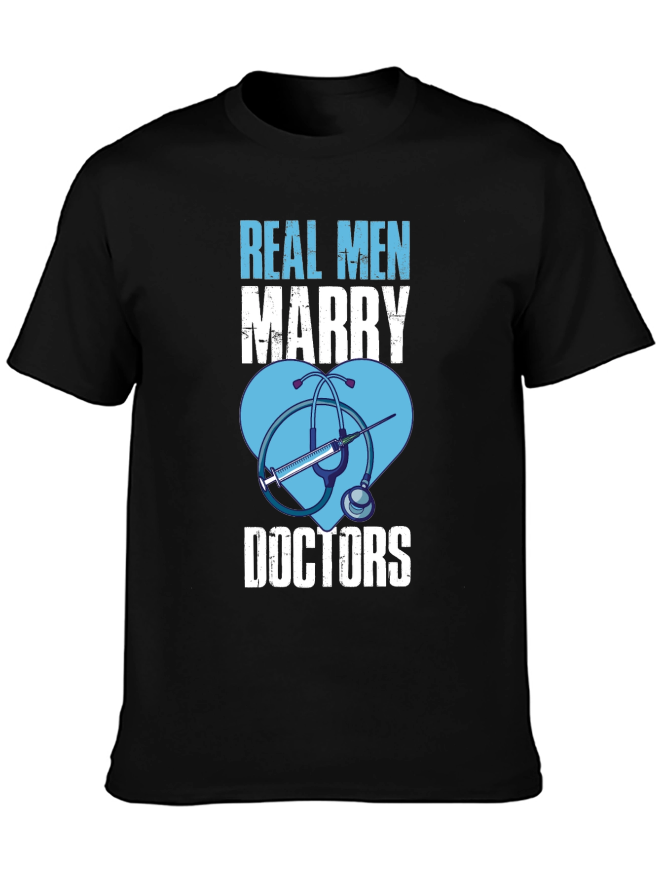 Real Men Marry Doctors Graphic T-Shirt